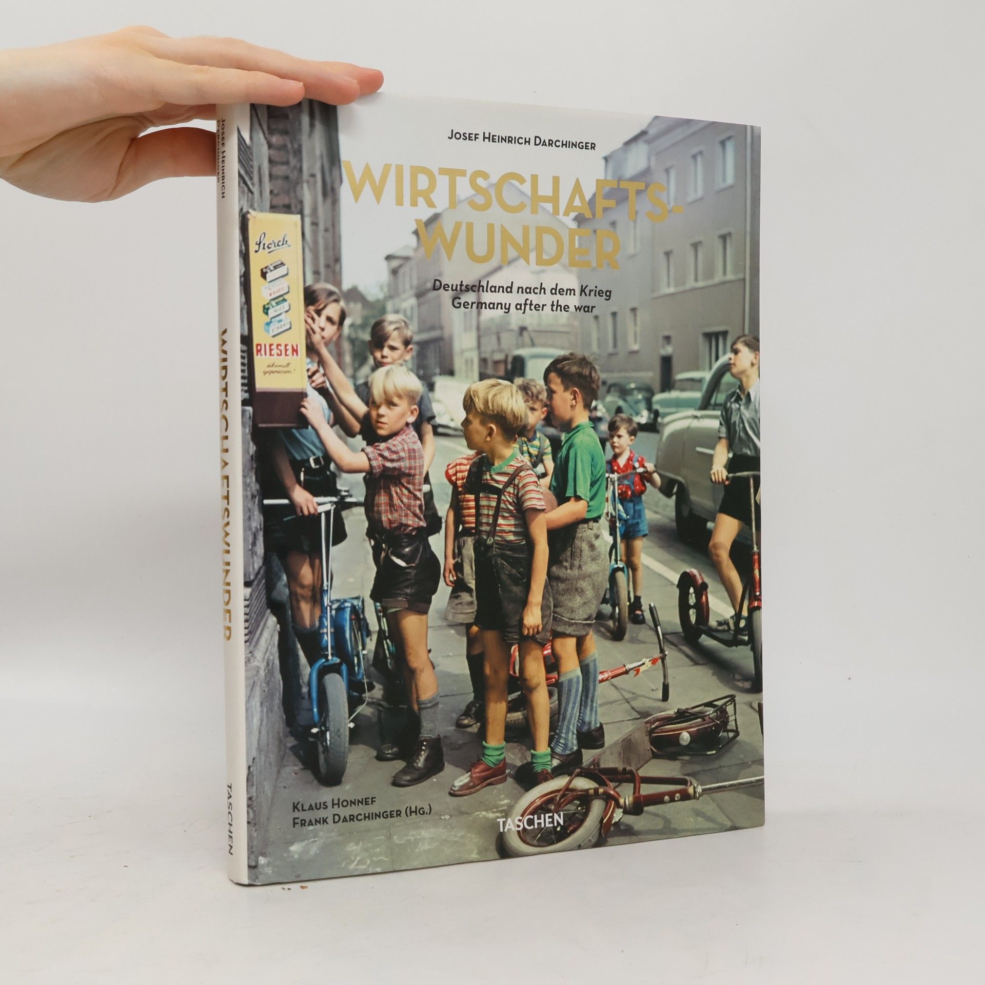 J. H. Jupp H. Darchinger Wirtschaftswunder : Deutschland nach dem Krieg = Germany after the war