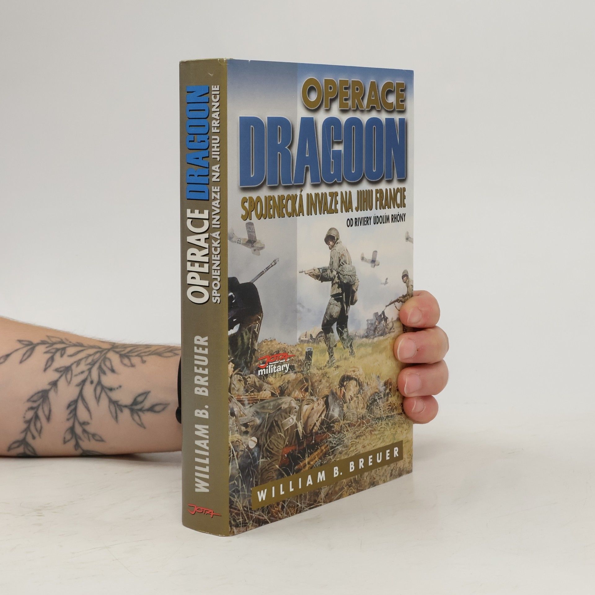 William Breuer Operace Dragoon : Spojenecká invaze na jihu Francie : od Riviery údolím Rhôny