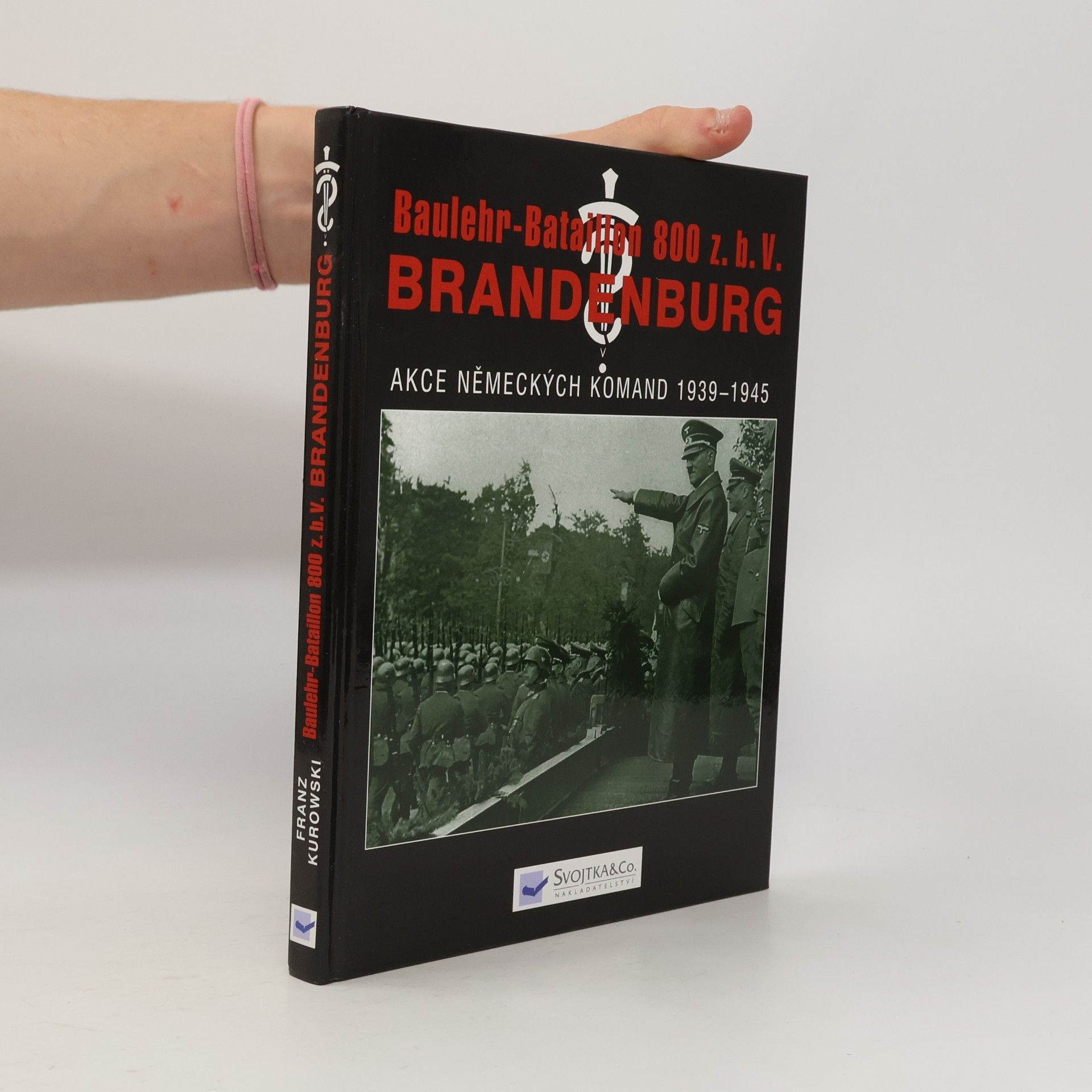Brandenburg: Baulehr-Bataillon 800 z.b.V. : akce německých komand 1939-1945