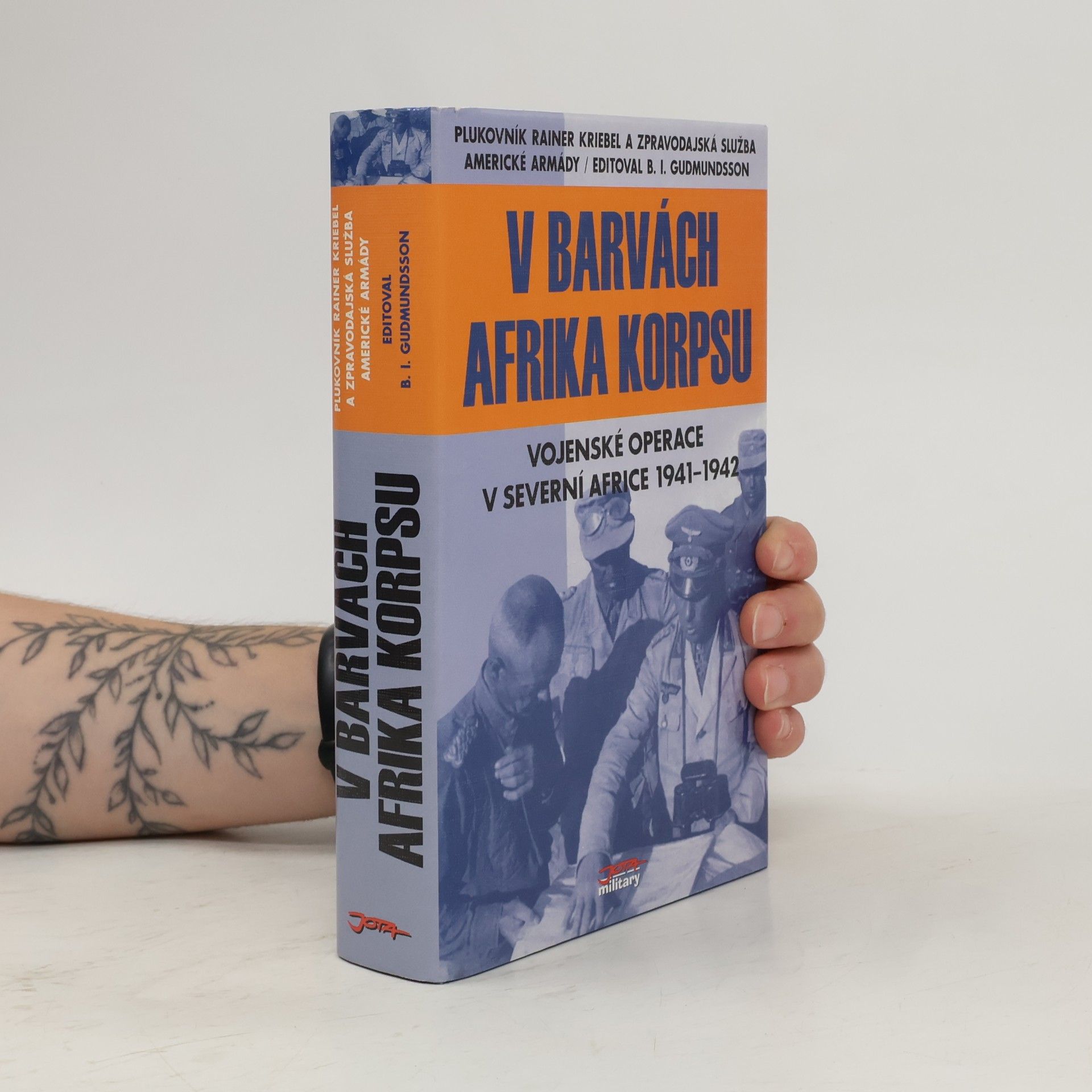 Bruce I. Gudmundsson V barvách Afrika Korpsu: Vojenské operace v severní Africe 1941-1942