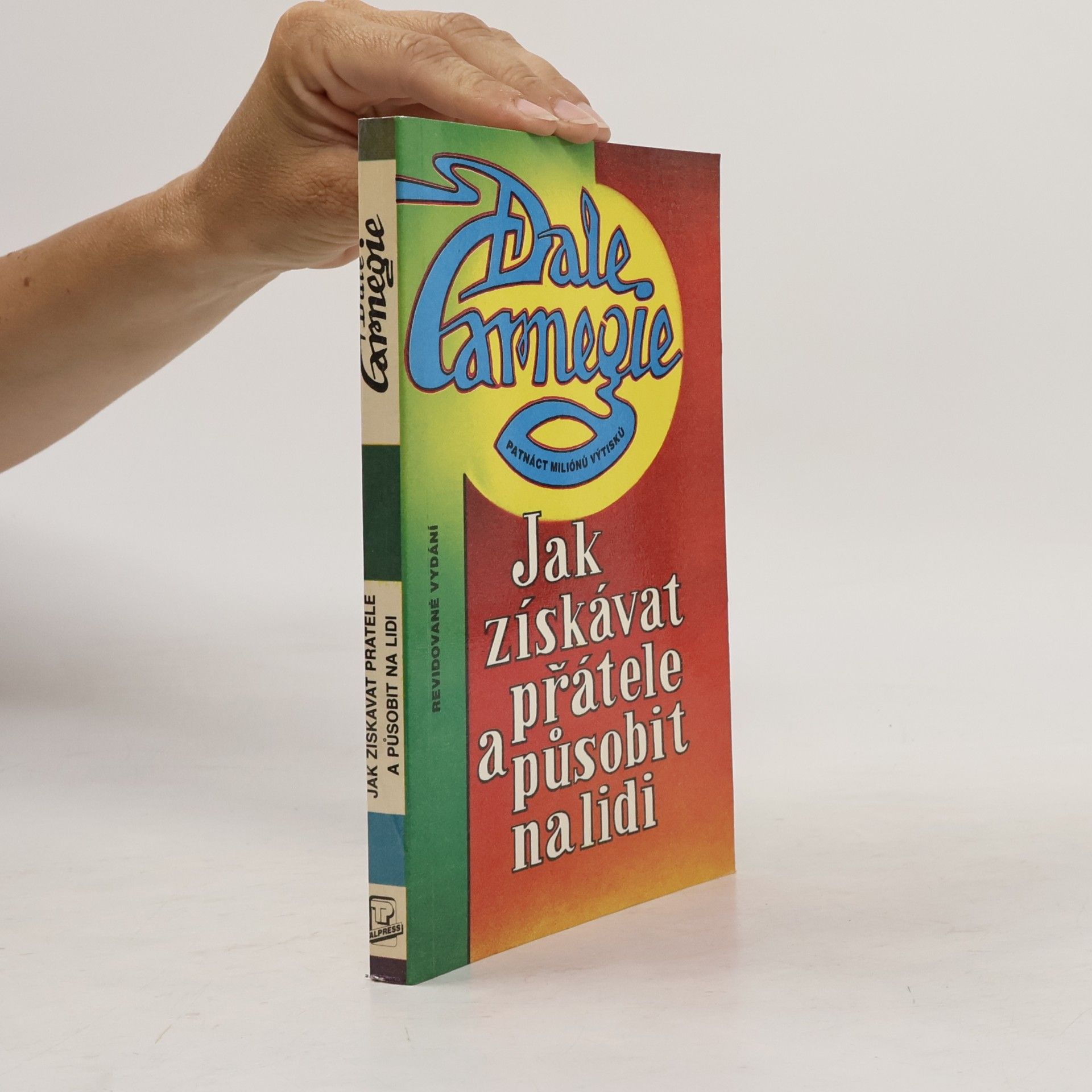 Dale Carnegie Jak získávat přátele a působit na lidi