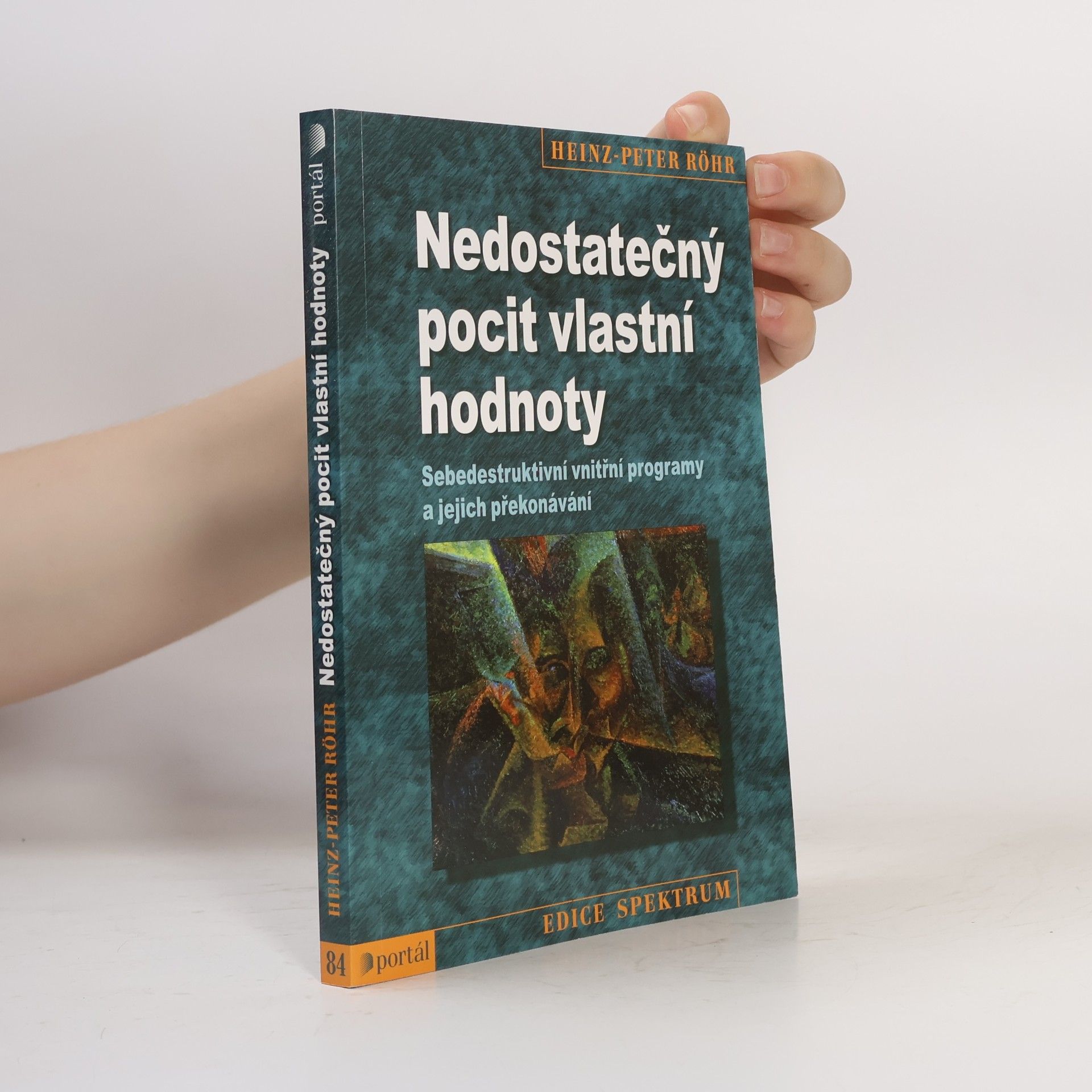 Heinz-Peter Röhr Nedostatečný pocit vlastní hodnoty. Sebedestruktivní vnitřní programy a jejich překonávání