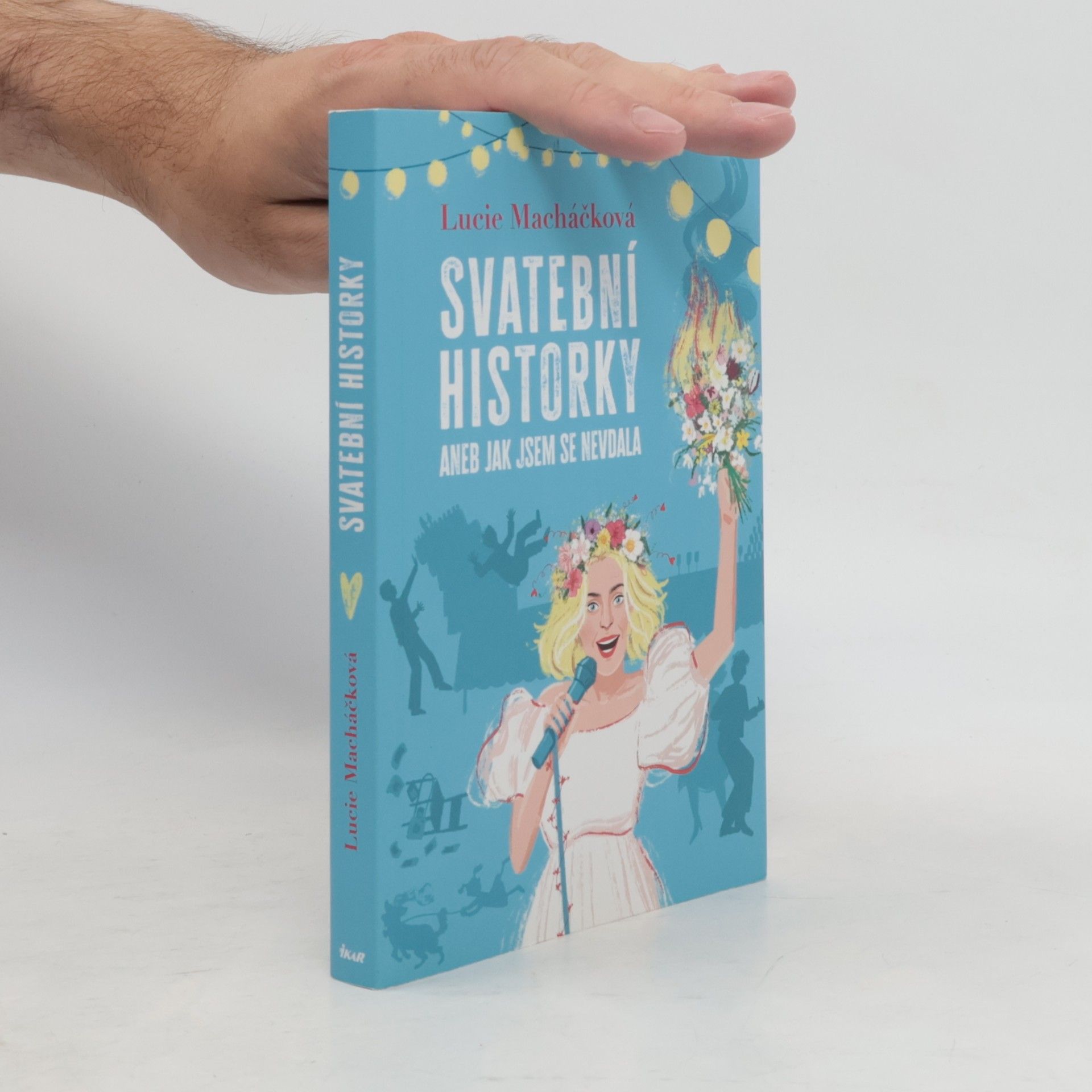 Lucie Macháčková Svatební historky aneb Jak jsem se nevdala