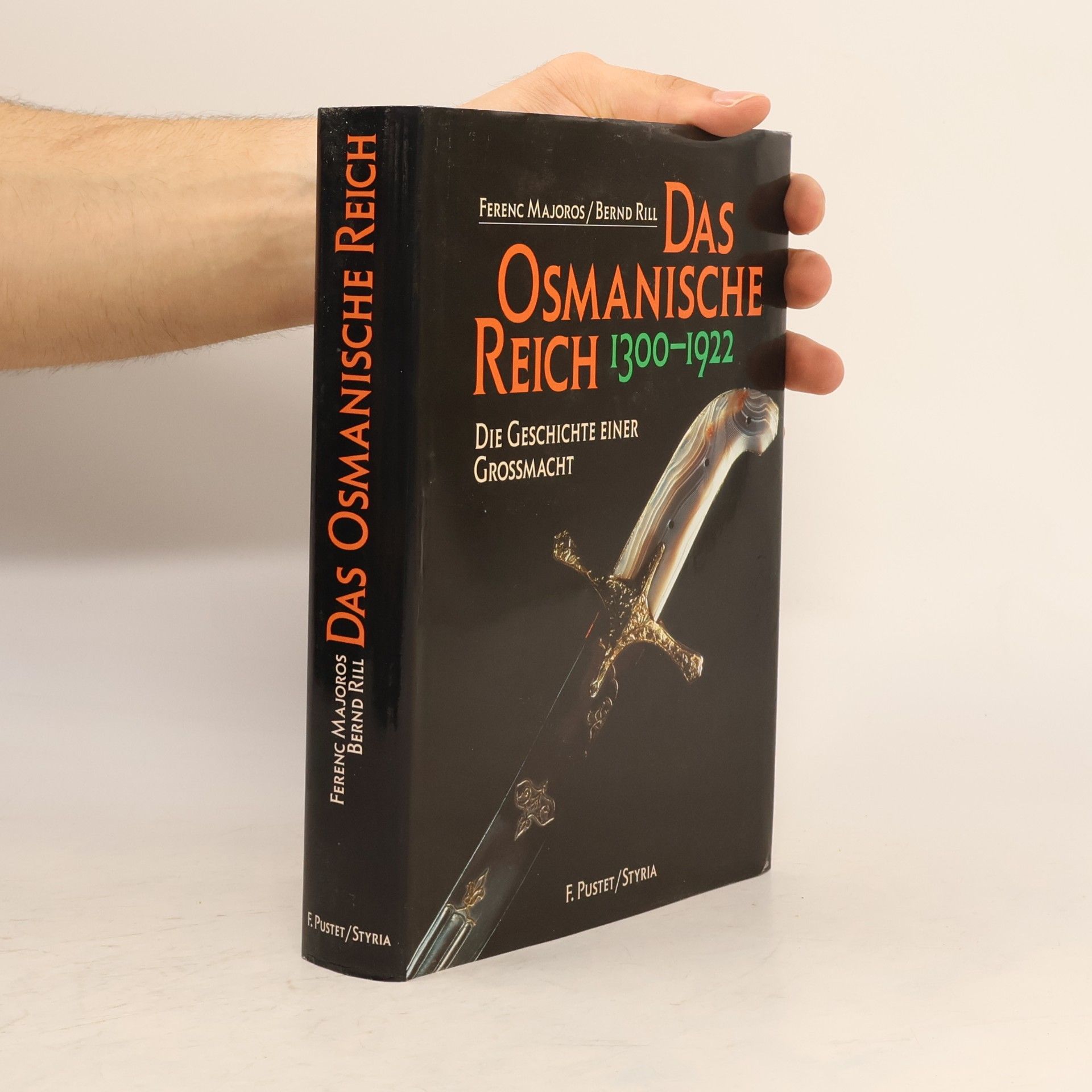 Bernd Rill Das Osmanische Reich 1300 - 1922. Die Geschichte einer Grossmacht