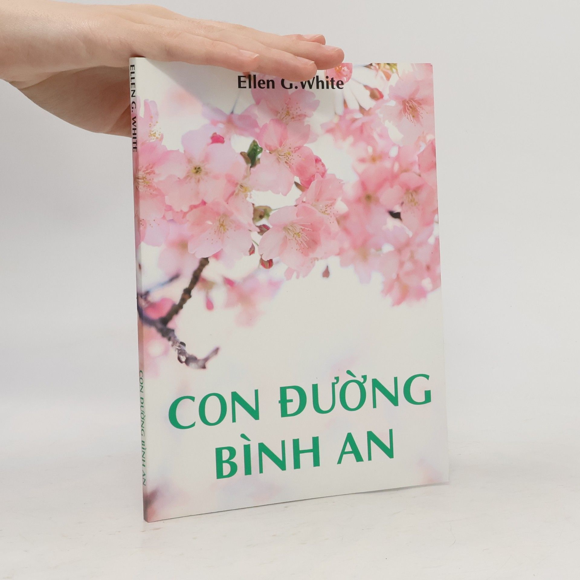 Ellen Gould Harmon White Con đường bình an. Steps to Christ