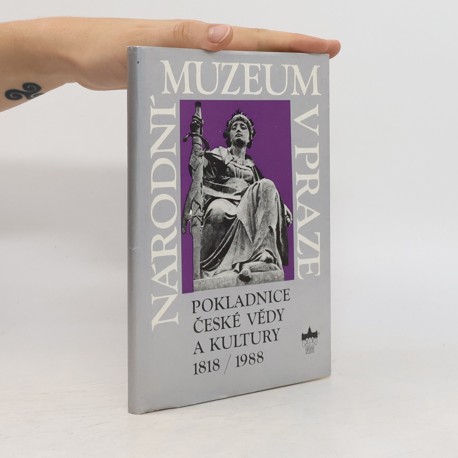 Vlasta Dvořáková Národní muzeum v Praze: Pokladnice české vědy a kultury 1818-1988