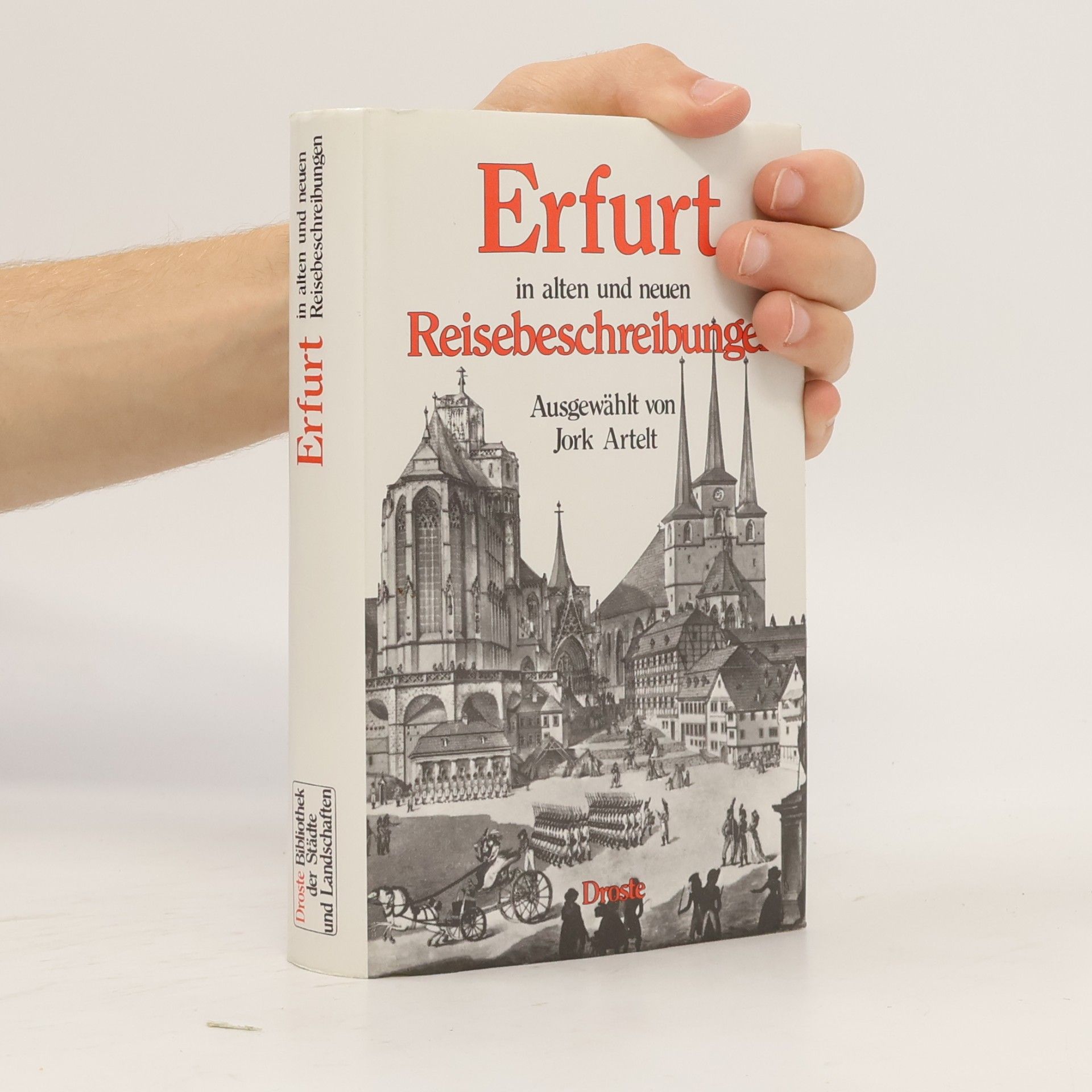 Jork Artelt Droste Bibliothek der Städte und Landschaften: Erfurt in alten und neuen Reisebeschreibungen