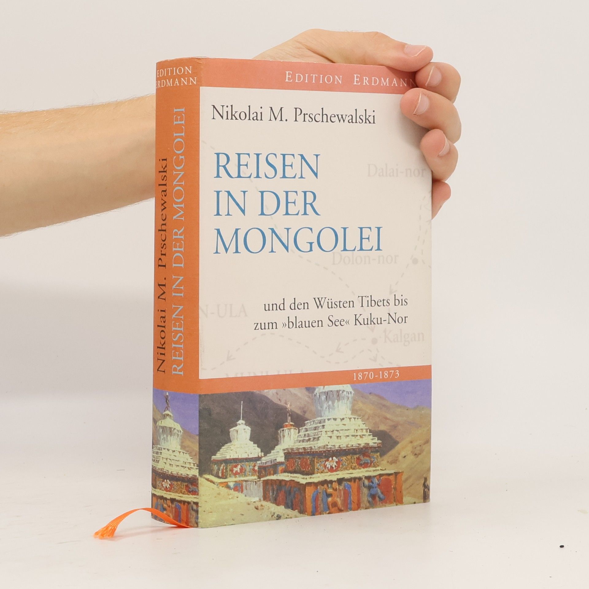 Nikolaj Michajlovič Prževalʹskij Reisen in der Mongolei