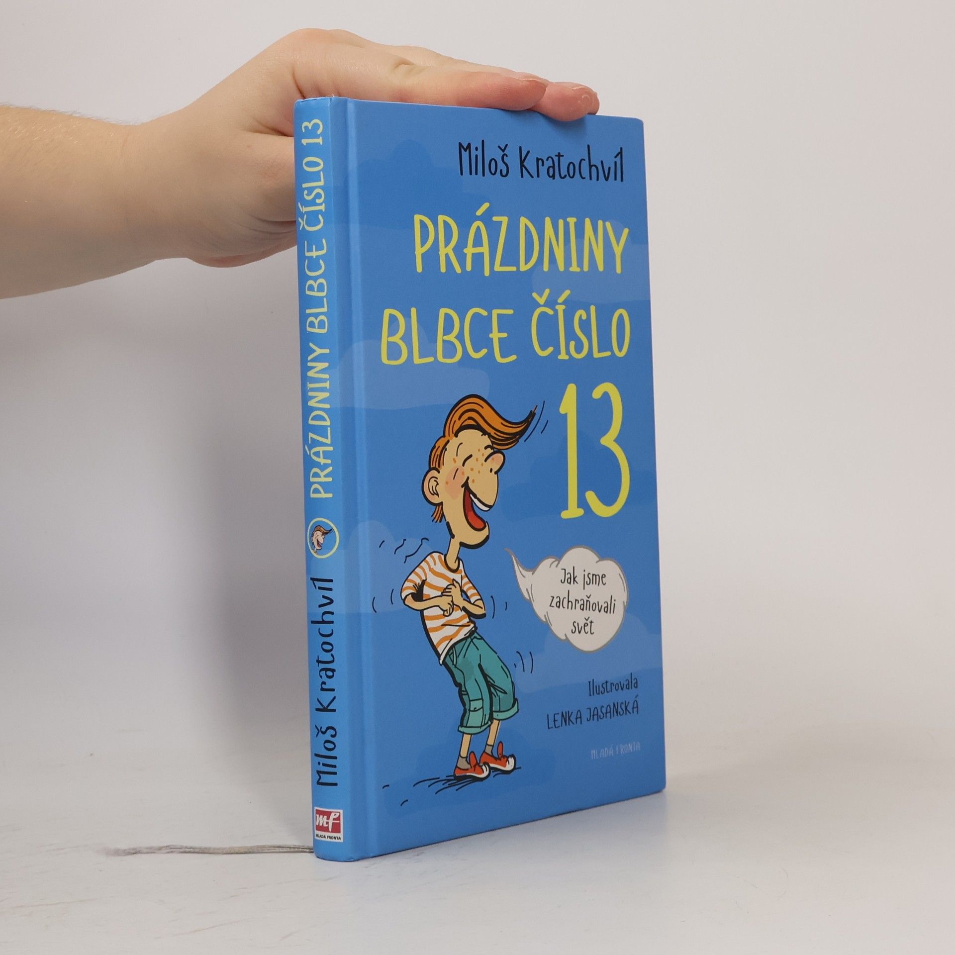 Miloš Kratochvíl Prázdniny blbce číslo 13. Jak jsme zachraňovali svět