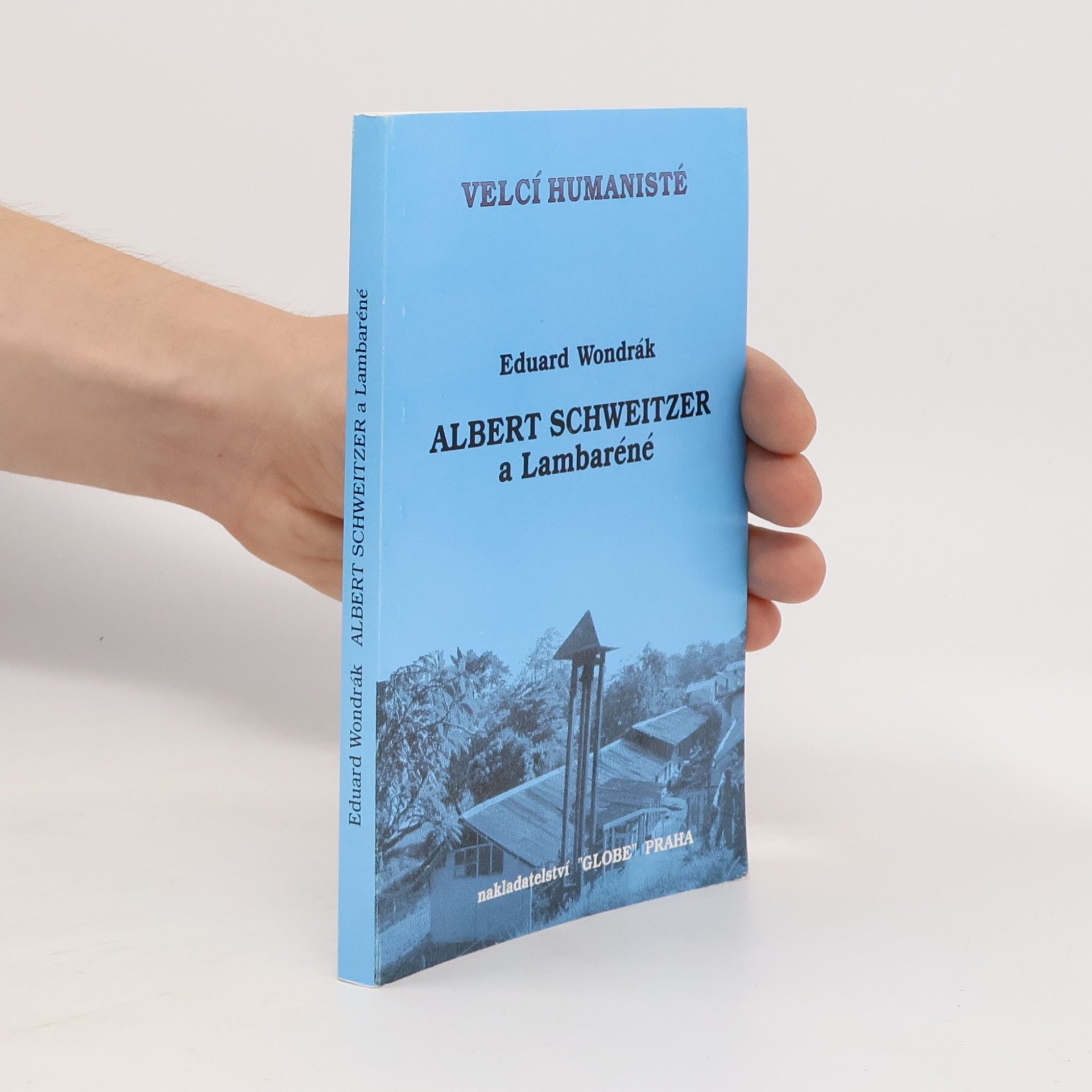 Eduard Wondrák Albert Schweitzer a Lambaréné