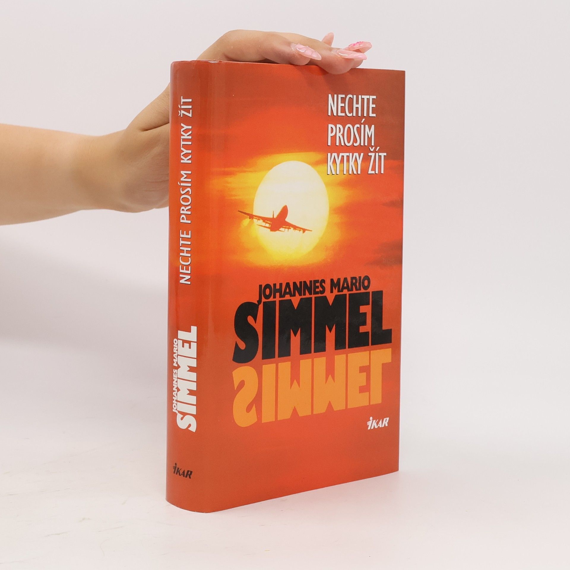 Johannes Mario Simmel Nechte prosím kytky žít