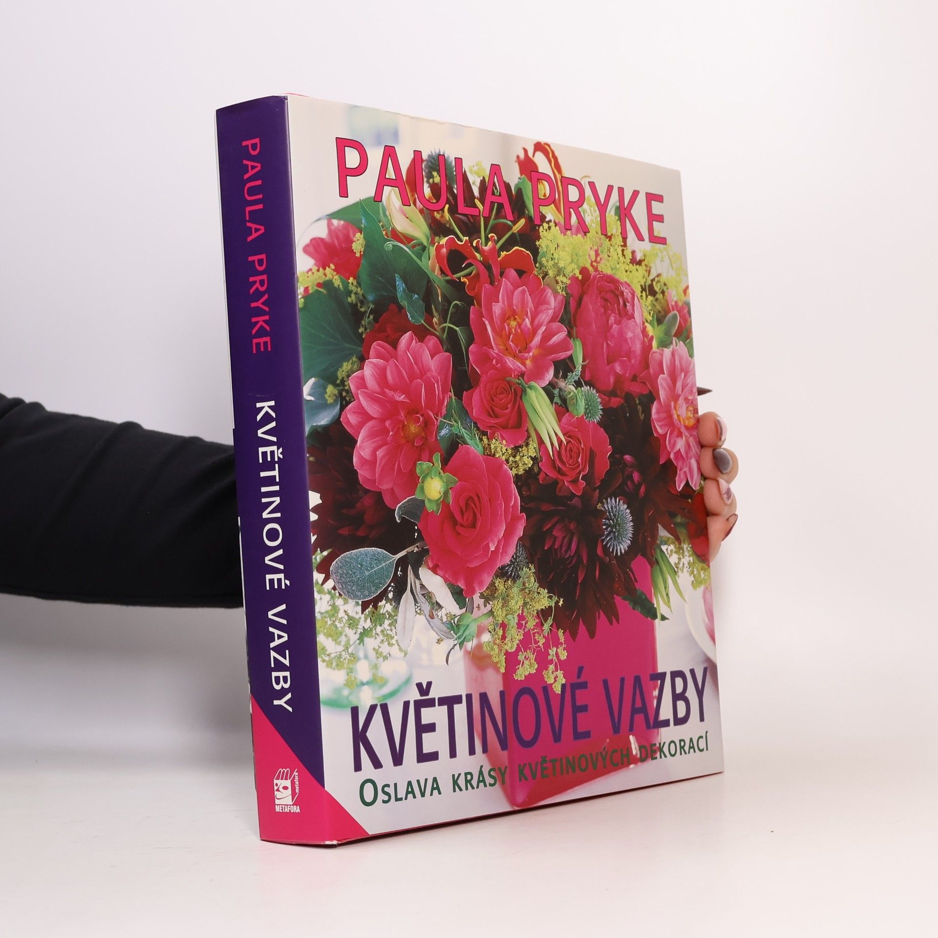 Paula Pryke Květinové vazby : oslava krásy květinových dekorací