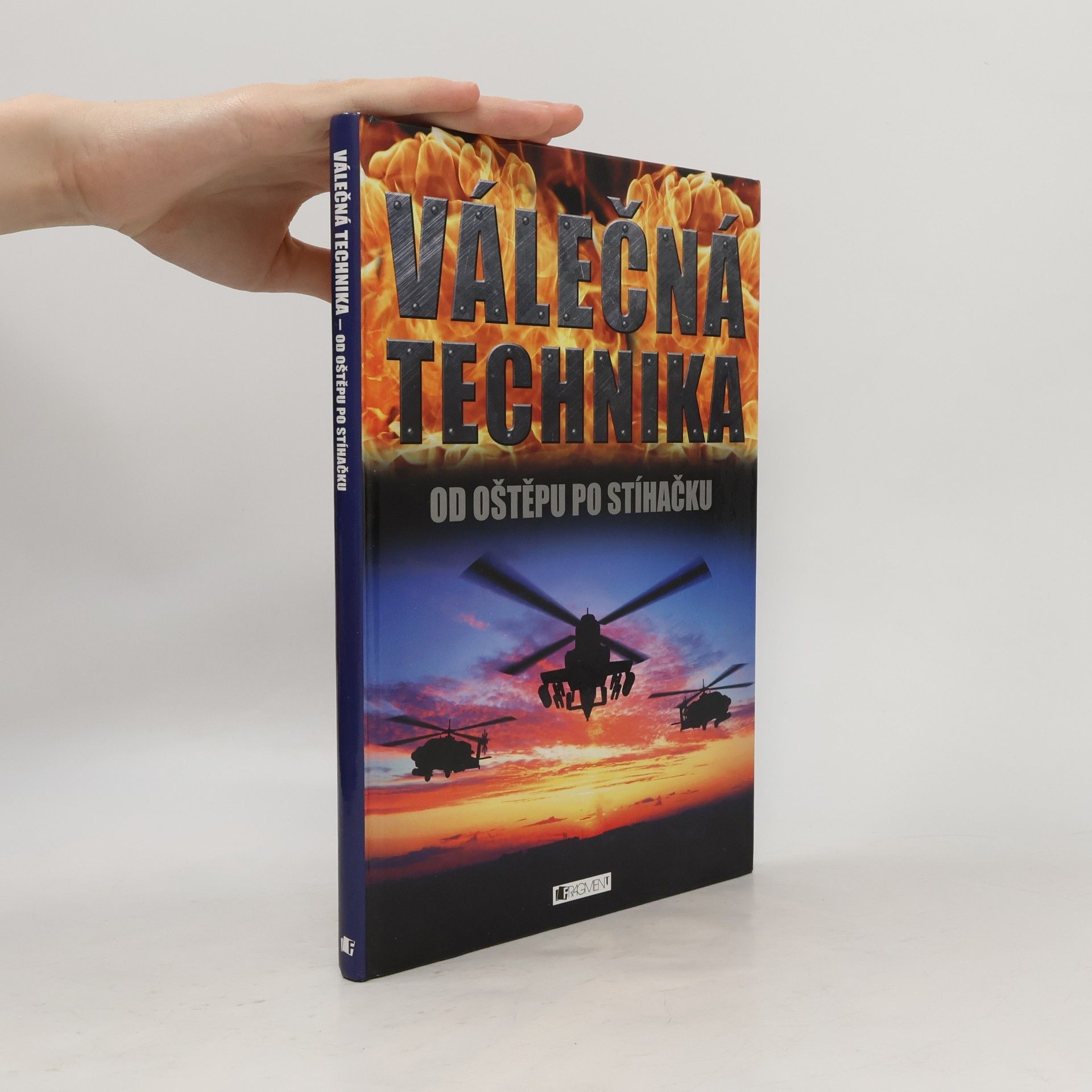 Bill Gunston Válečná technika : od oštěpu po stíhačku