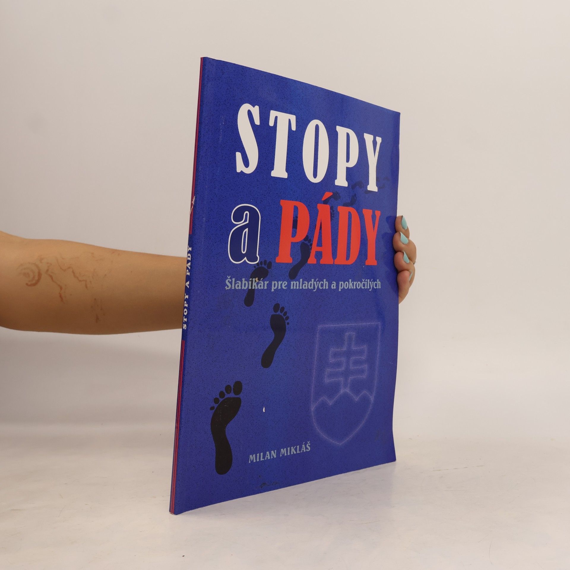 Milan Mikláš Stopy a pády: Šlabikár pre mladých a pokročilých