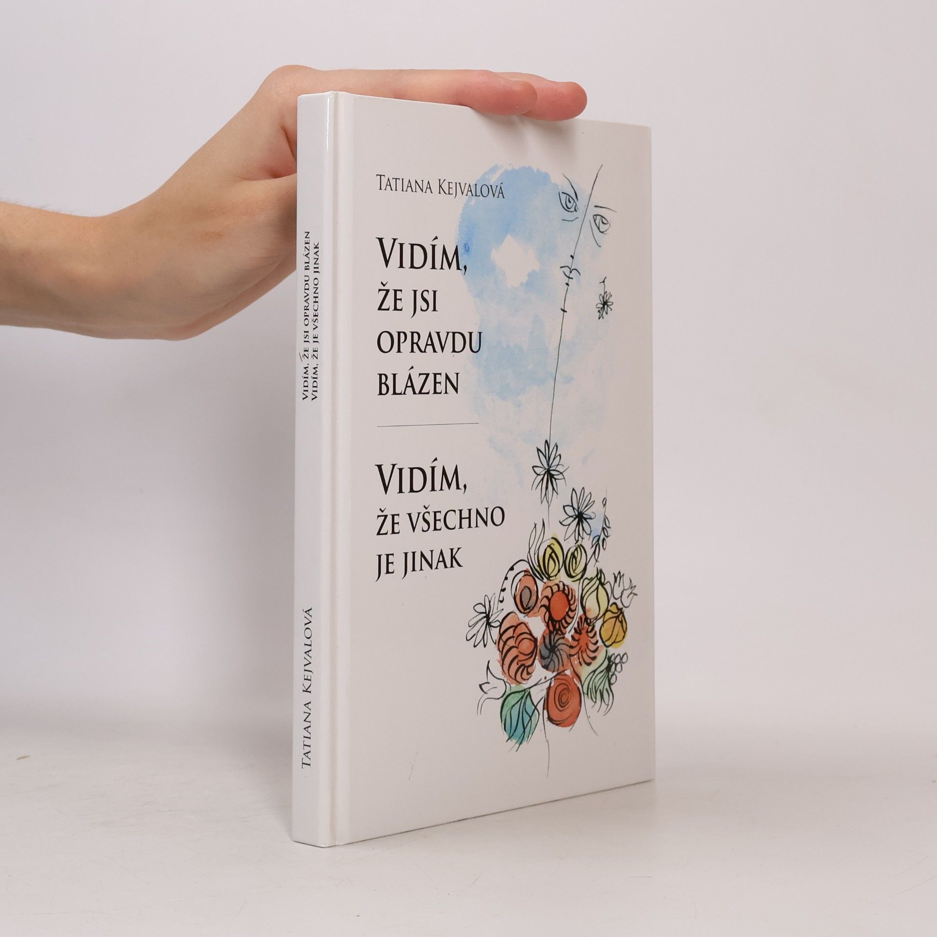Tatiana Kejvalová Vidím, že jsi opravdu blázen
