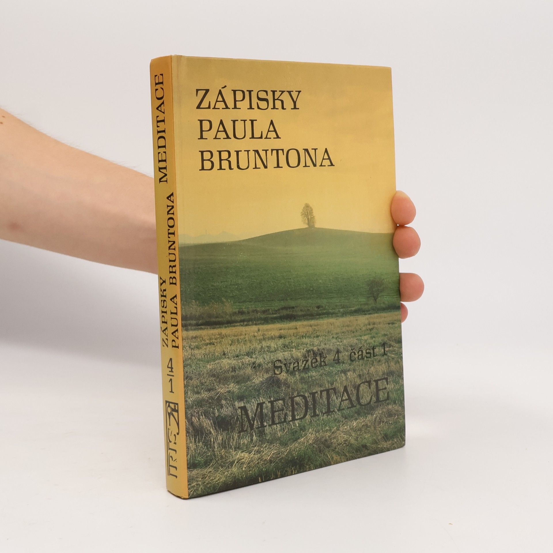 Paul Brunton Zápisky Paula Bruntona. Svazek 4., část 1. Meditace.