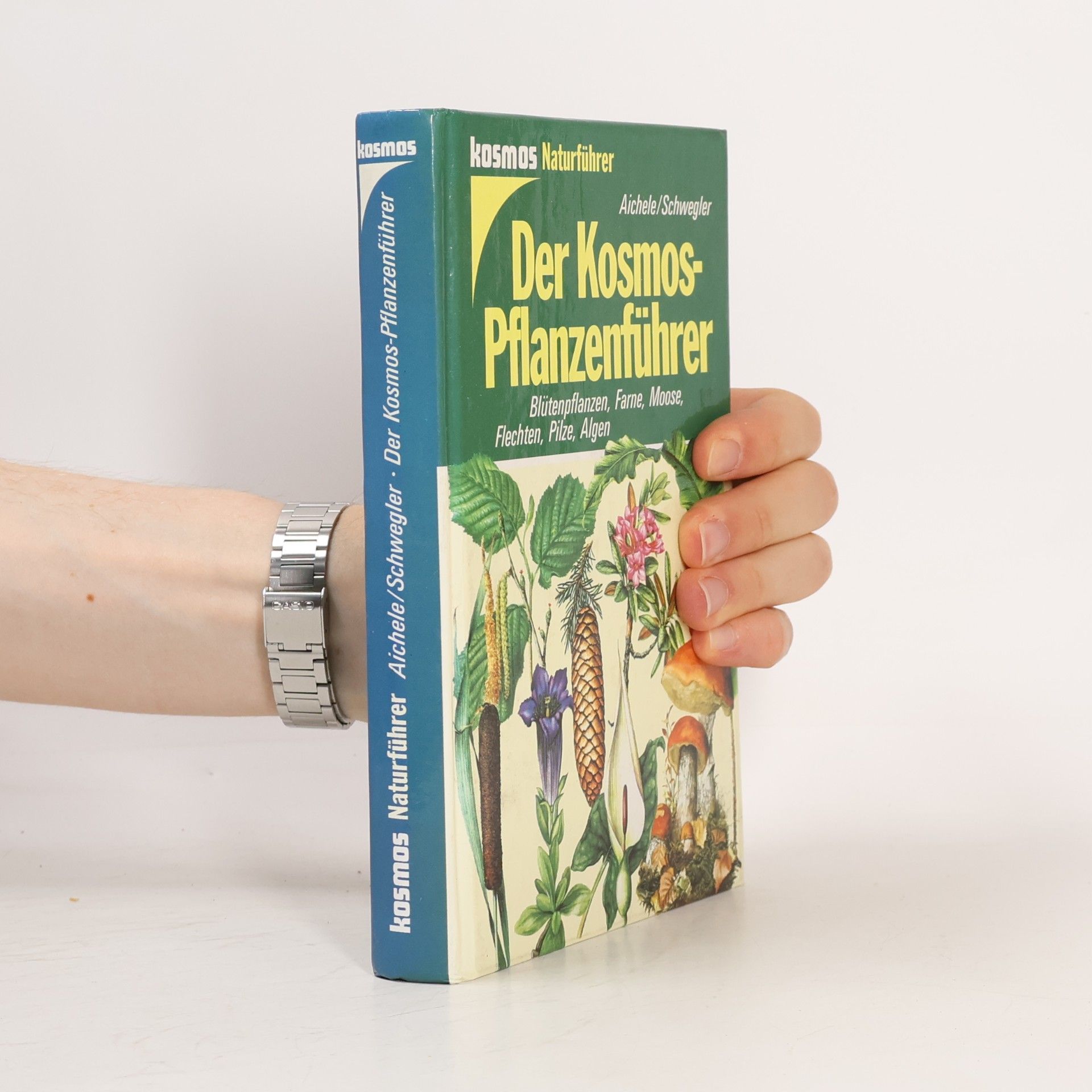 Der Kosmos-Pflanzenführer : Blütenpflanzen, Farne, Moose, Flechten, Pilze, Algen in 653 Farbbildern
