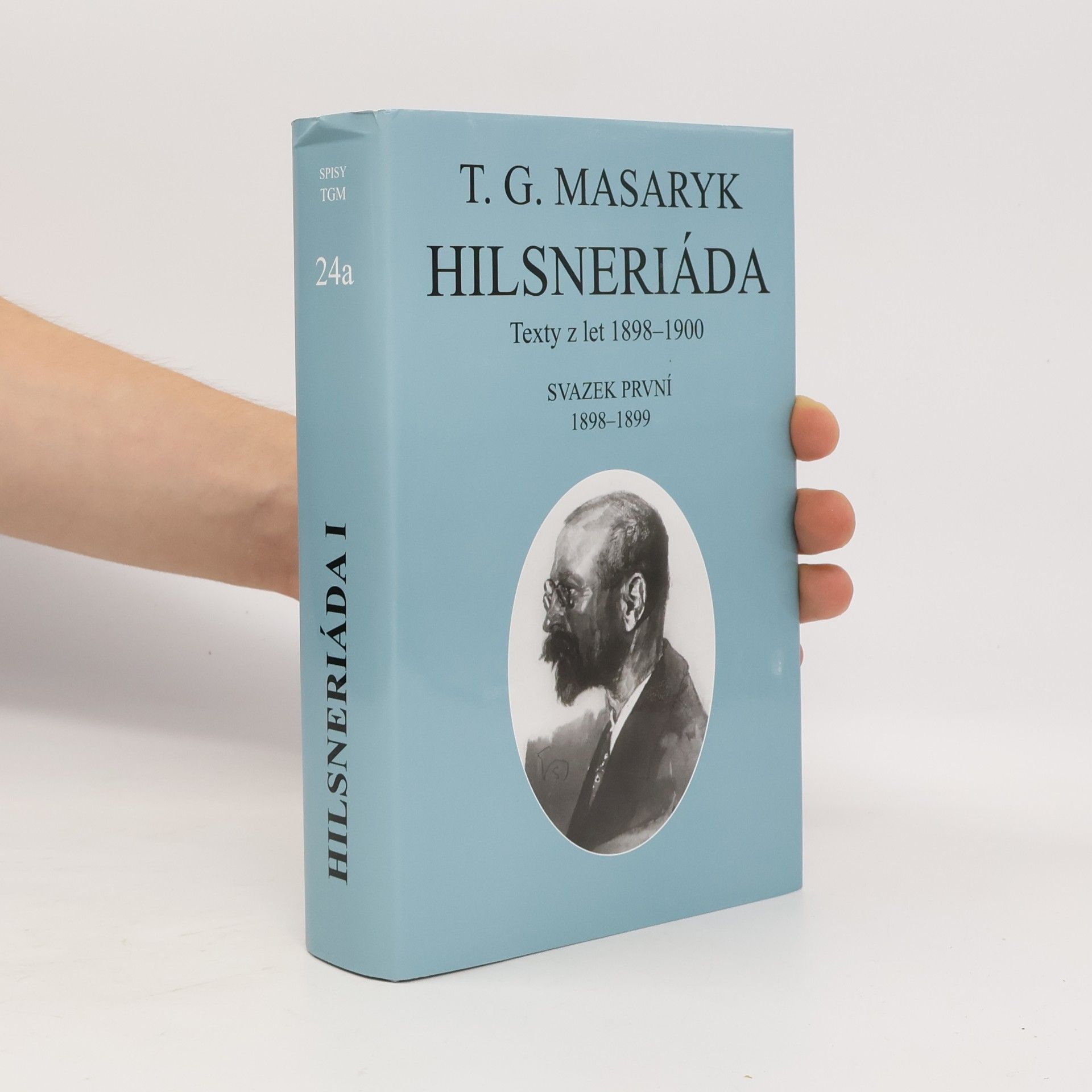 Tomáš Garrigue Masaryk Hilsneriáda: Svazek první, 1898-1899