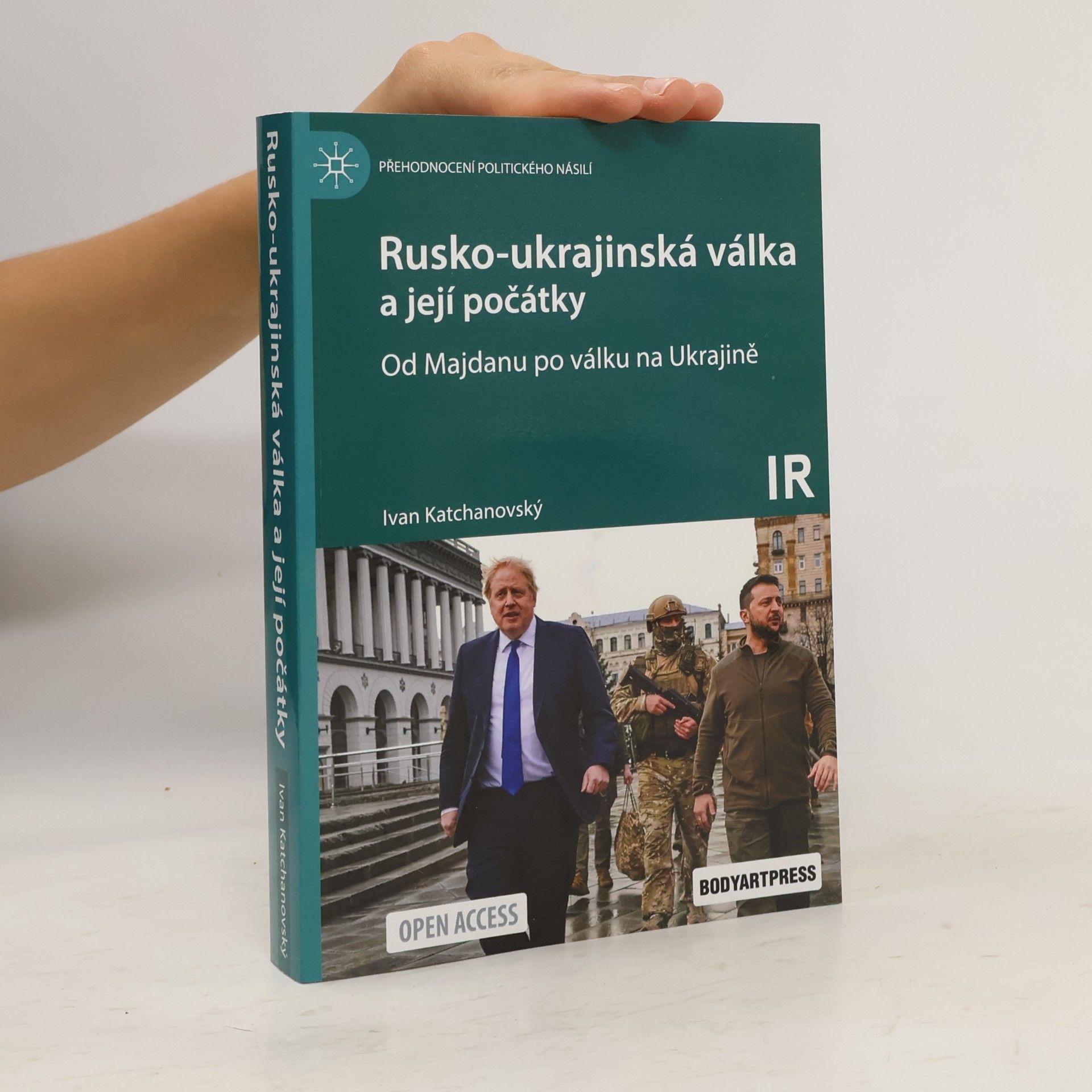 Ivan Katchanovský Rusko-ukrajinská válka a její počátky: Od Majdanu po válku na Ukrajině