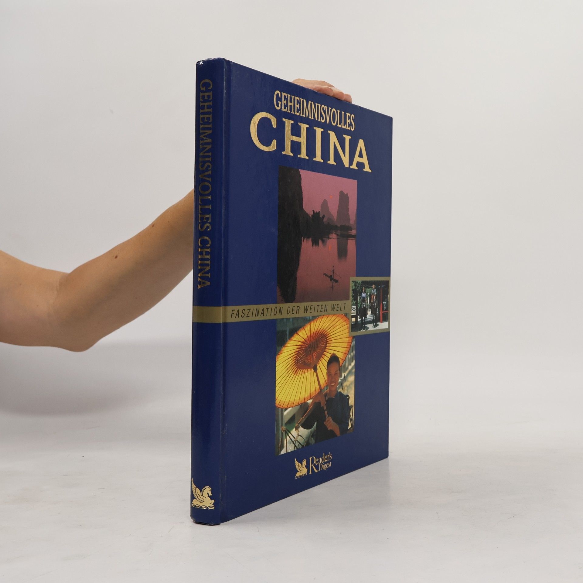 Autorenkollektiv Geheimnisvolles China. Faszination der weiten Welt