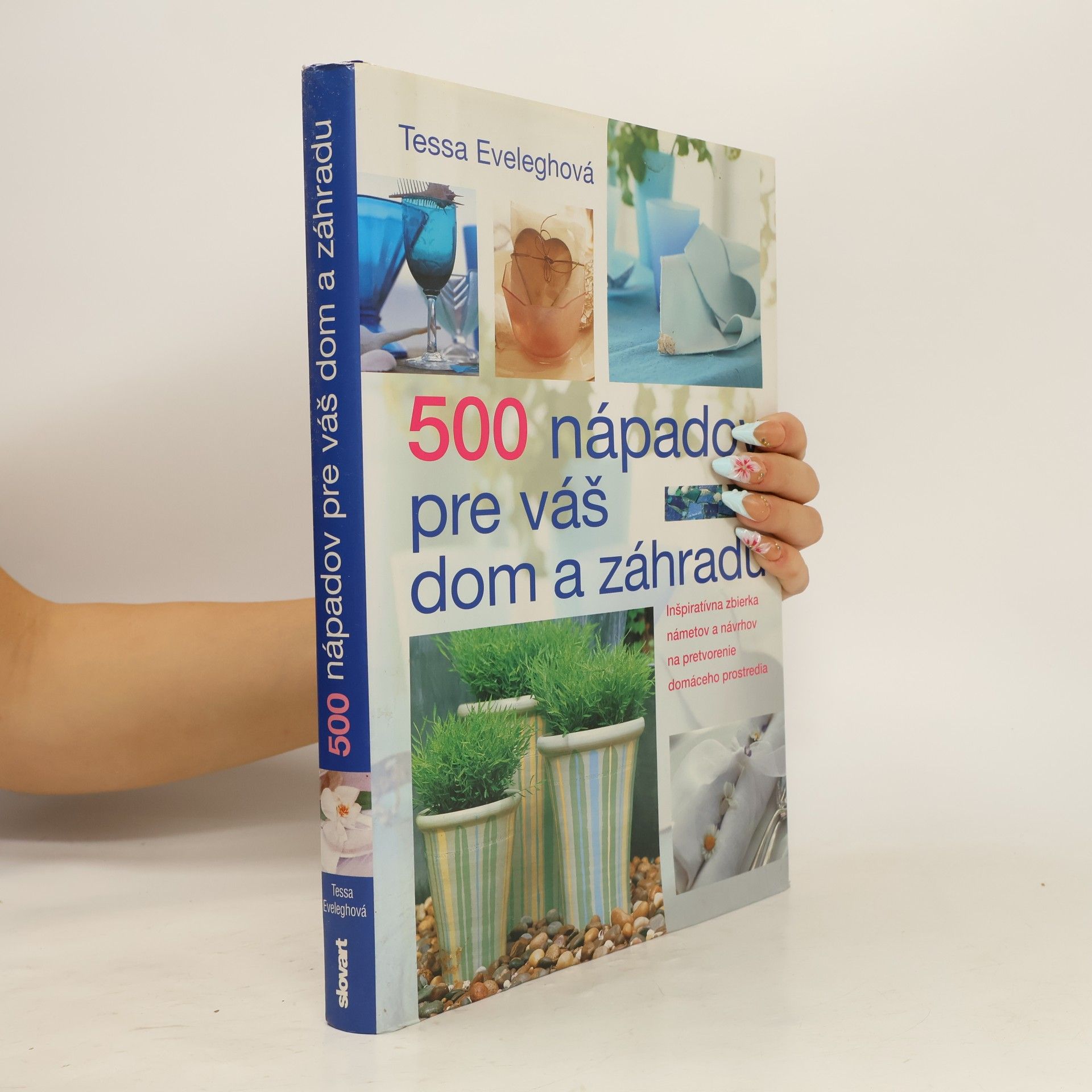 Tessa Evelegh 500 nápadov pre váš dom a záhradu