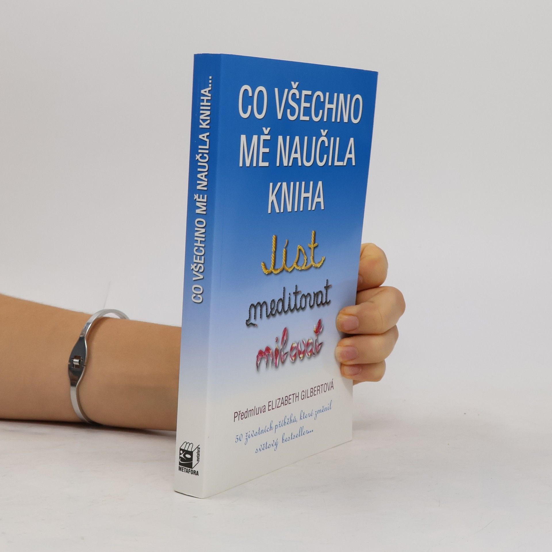 Lumír Mikulka Co všechno mě naučila kniha Jíst, meditovat, milovat