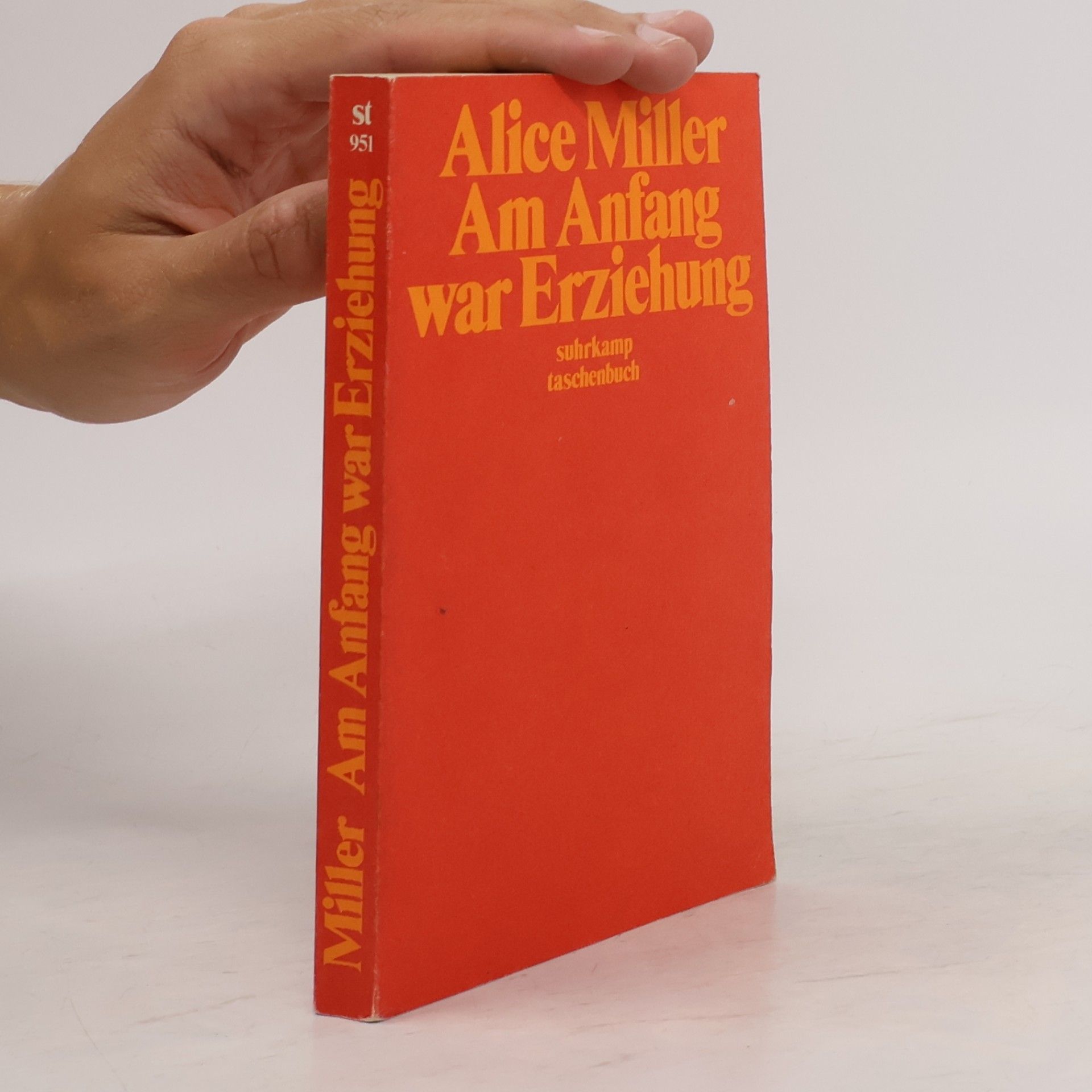 Alice Miller Am Anfang war Erziehung