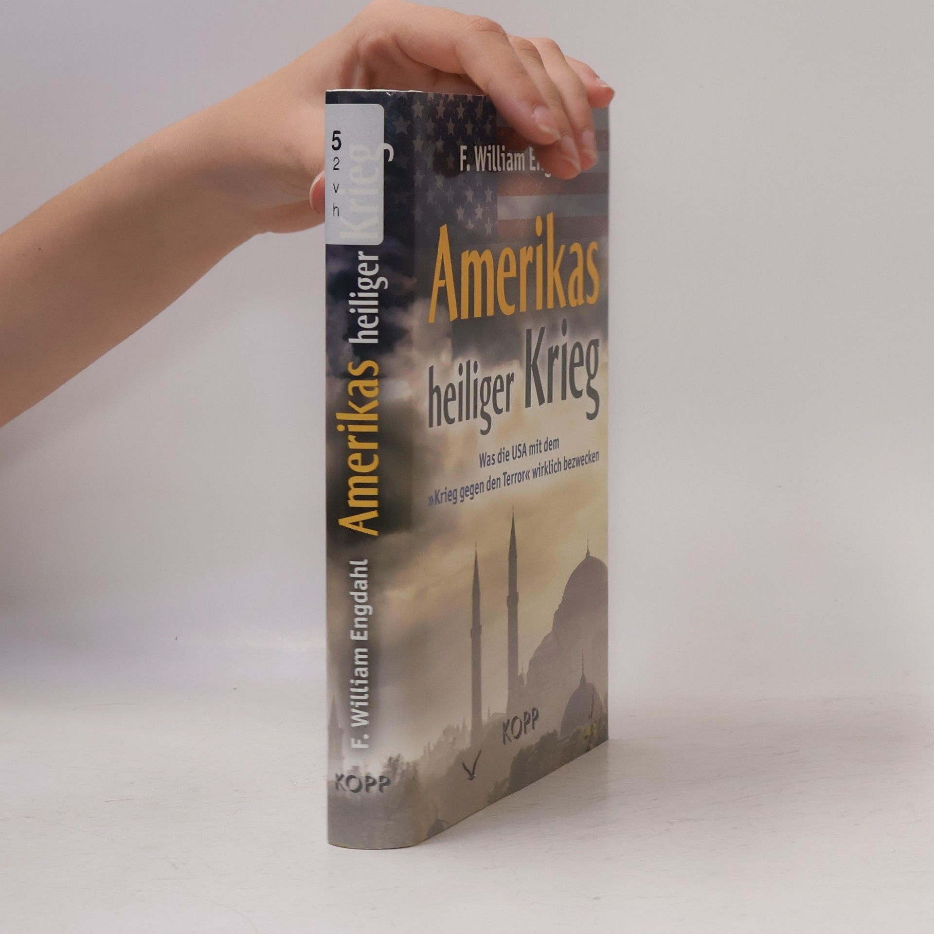 F. William Engdahl Amerikas heiliger Krieg
