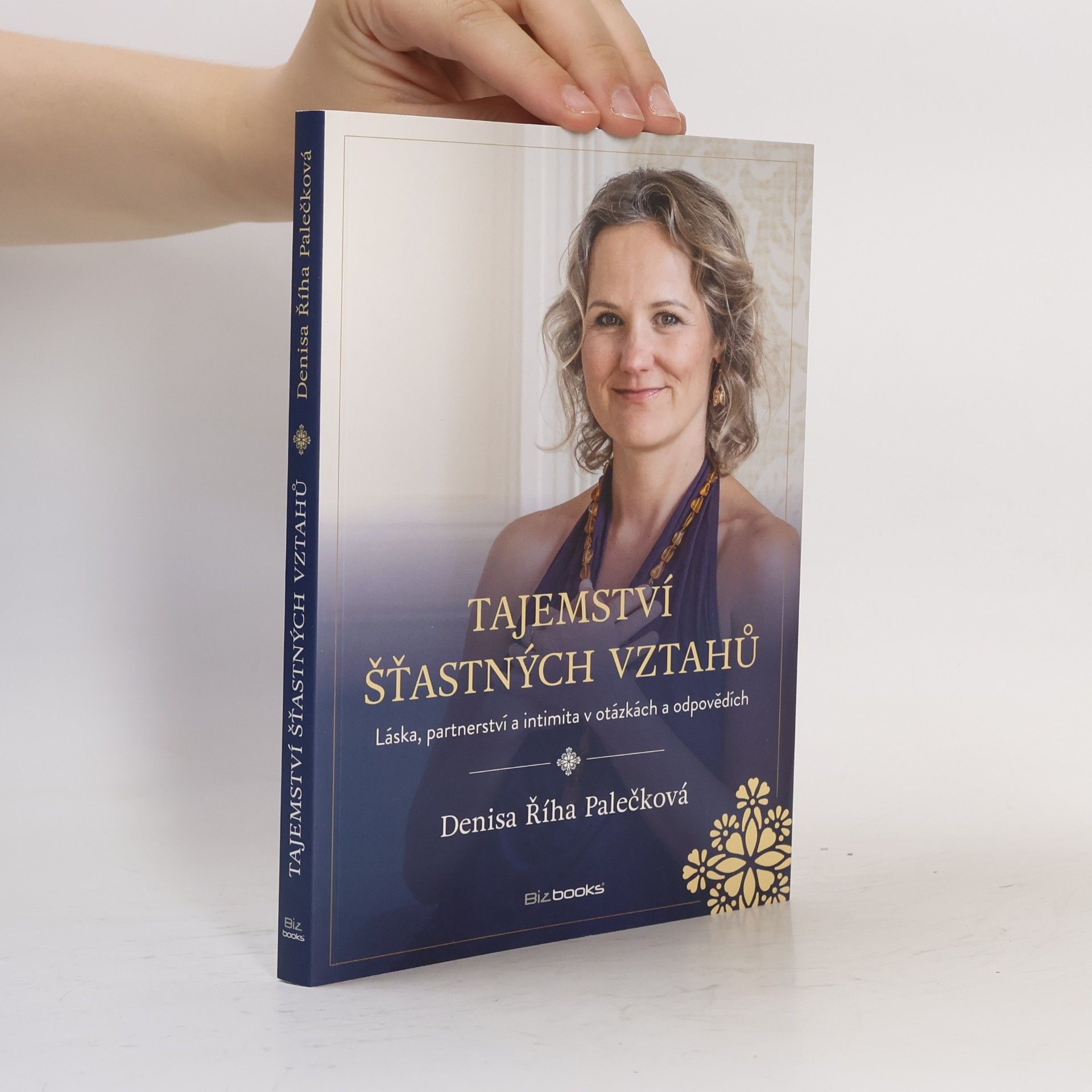 Denisa Palečková Tajemství šťastných vztahů : láska, partnerství a intimita v otázkách a odpovědích