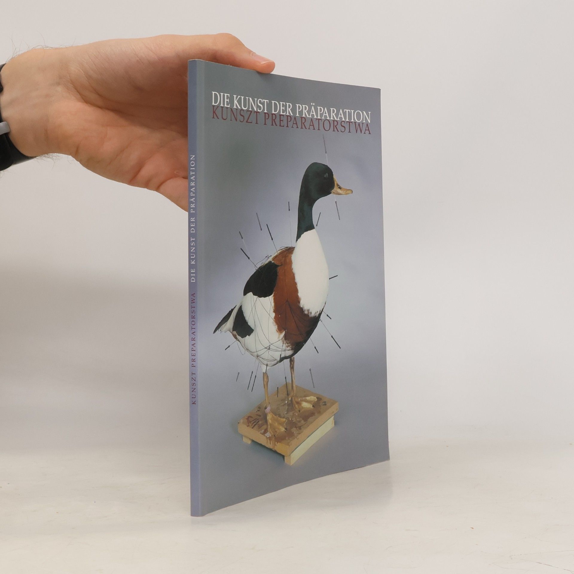 Die Kunst der Präparation. Kunszt preparatorstwa