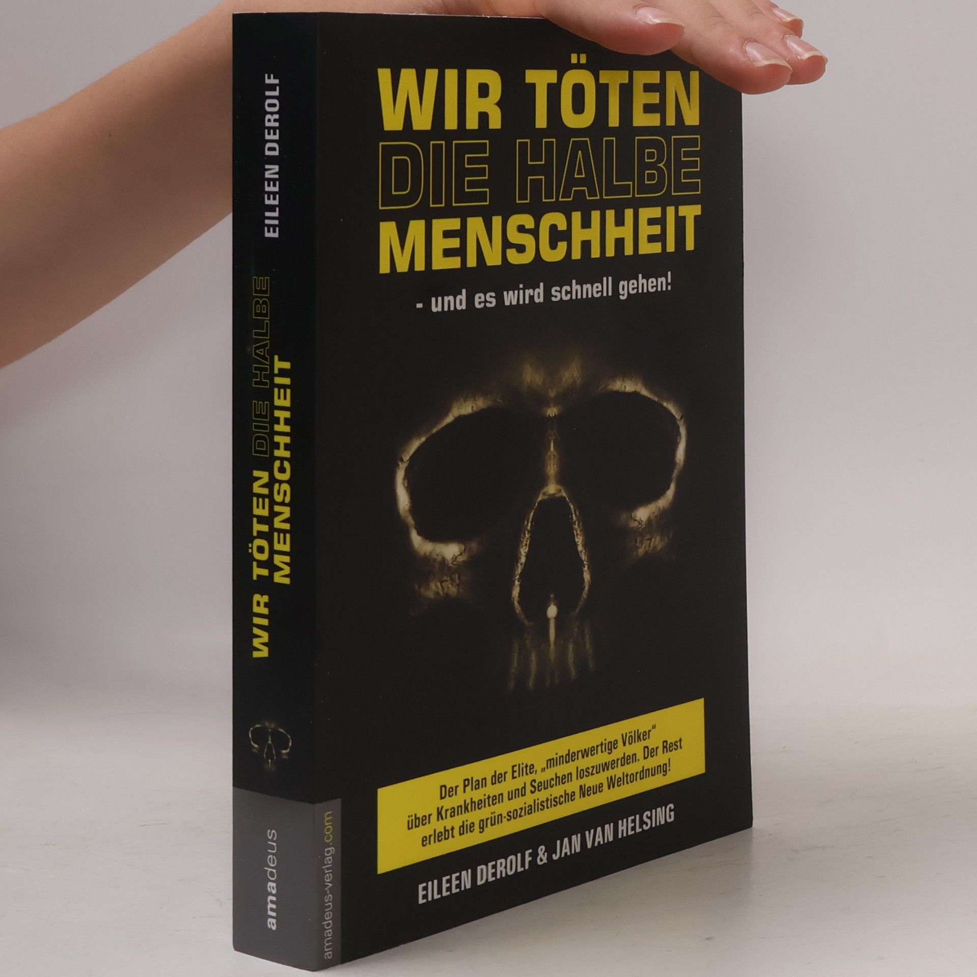 Eileen DeRolf Wir töten die halbe Menschheit - und es wird schnell gehen!