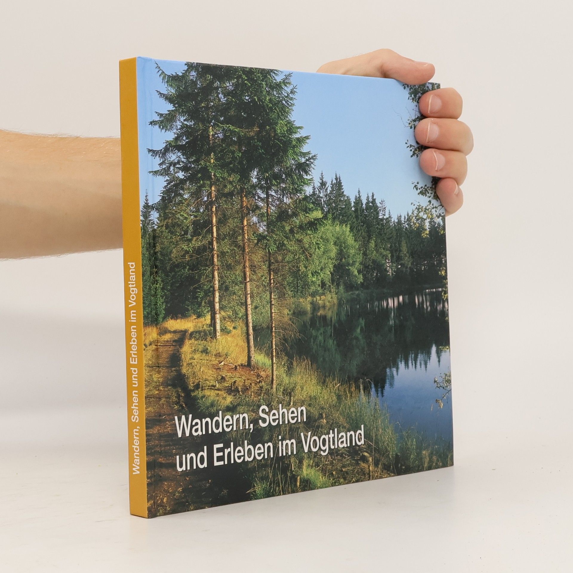 Autorenkollektiv Wandern, Sehen und Erleben im Vogtland