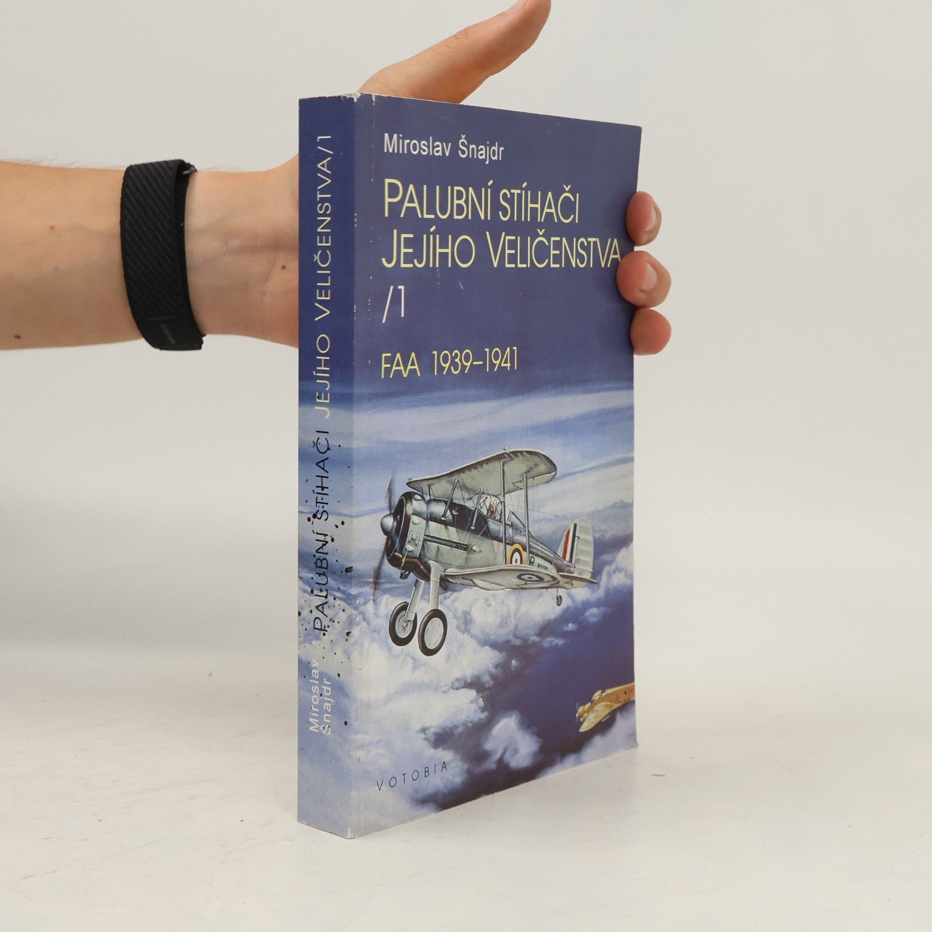Miroslav Šnajdr Palubní stíhači Jeho Veličenstva 1