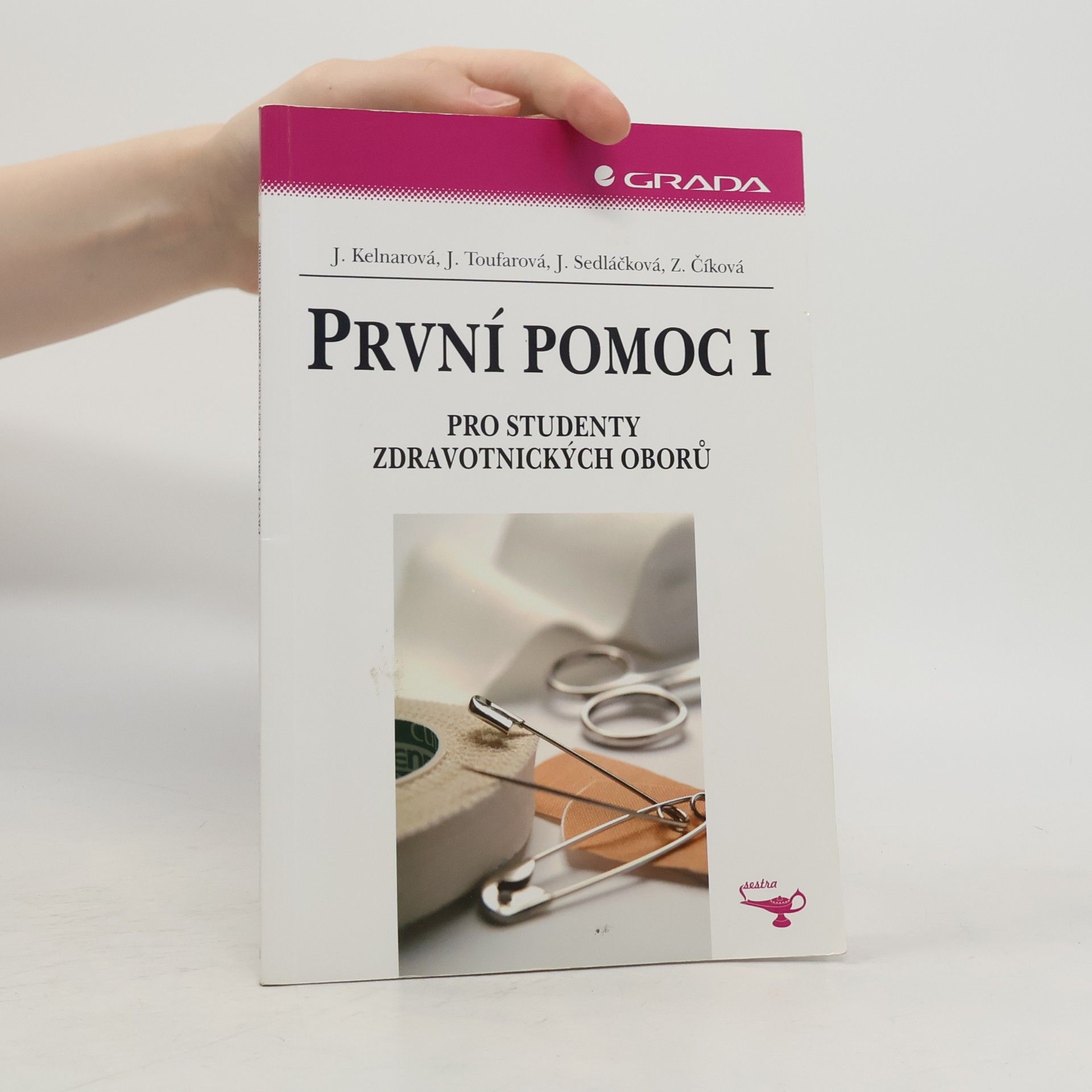 Jarmila Kelnarová První pomoc I : pro studenty zdravotnických oborů