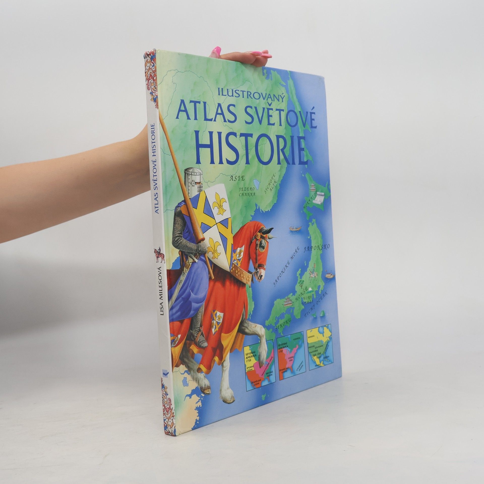 Lisa Miles Ilustrovaný atlas světové historie