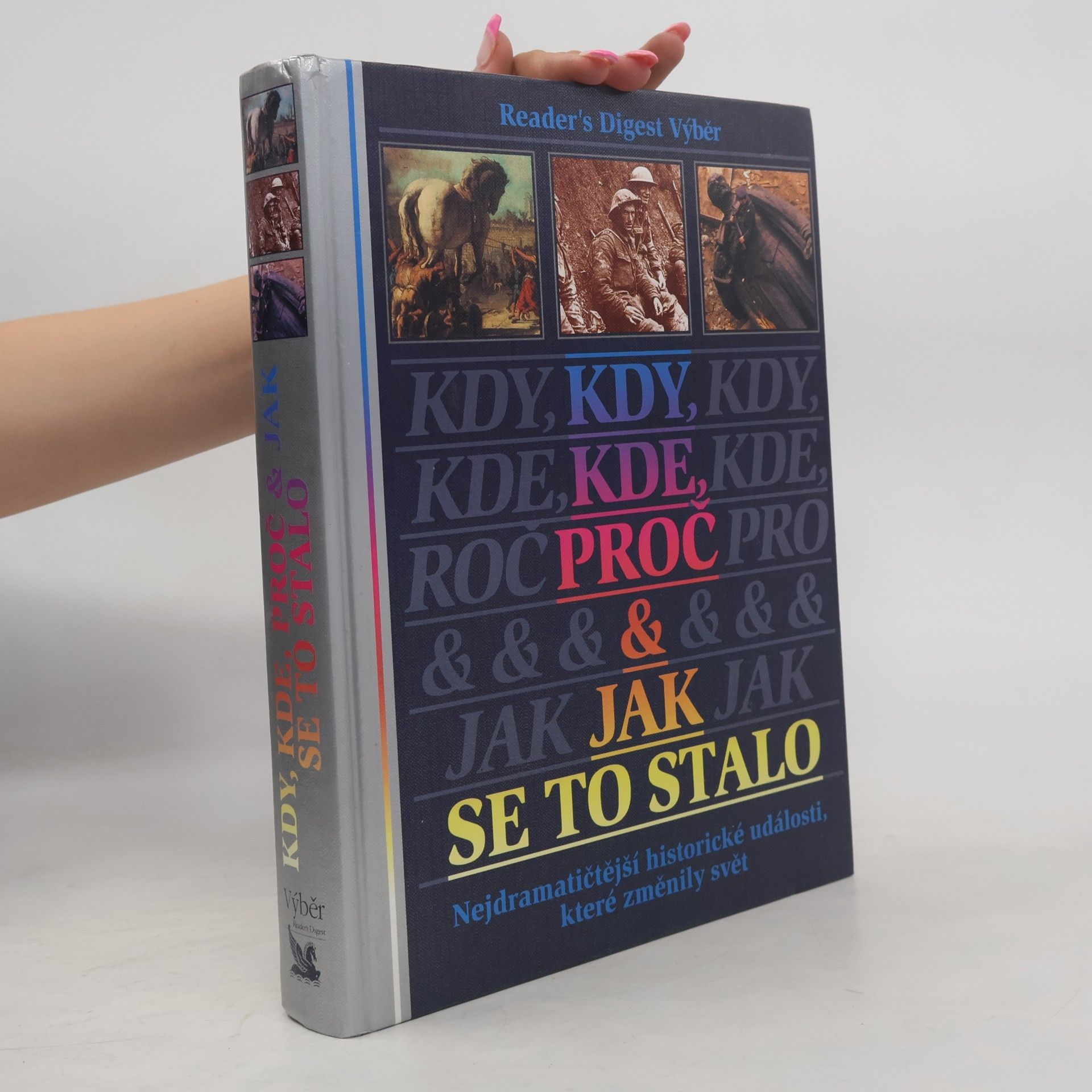 Michael Worth Davison Kdy, kde, proč a jak se to stalo. Nejdramatičtější historické události, které změnily svět