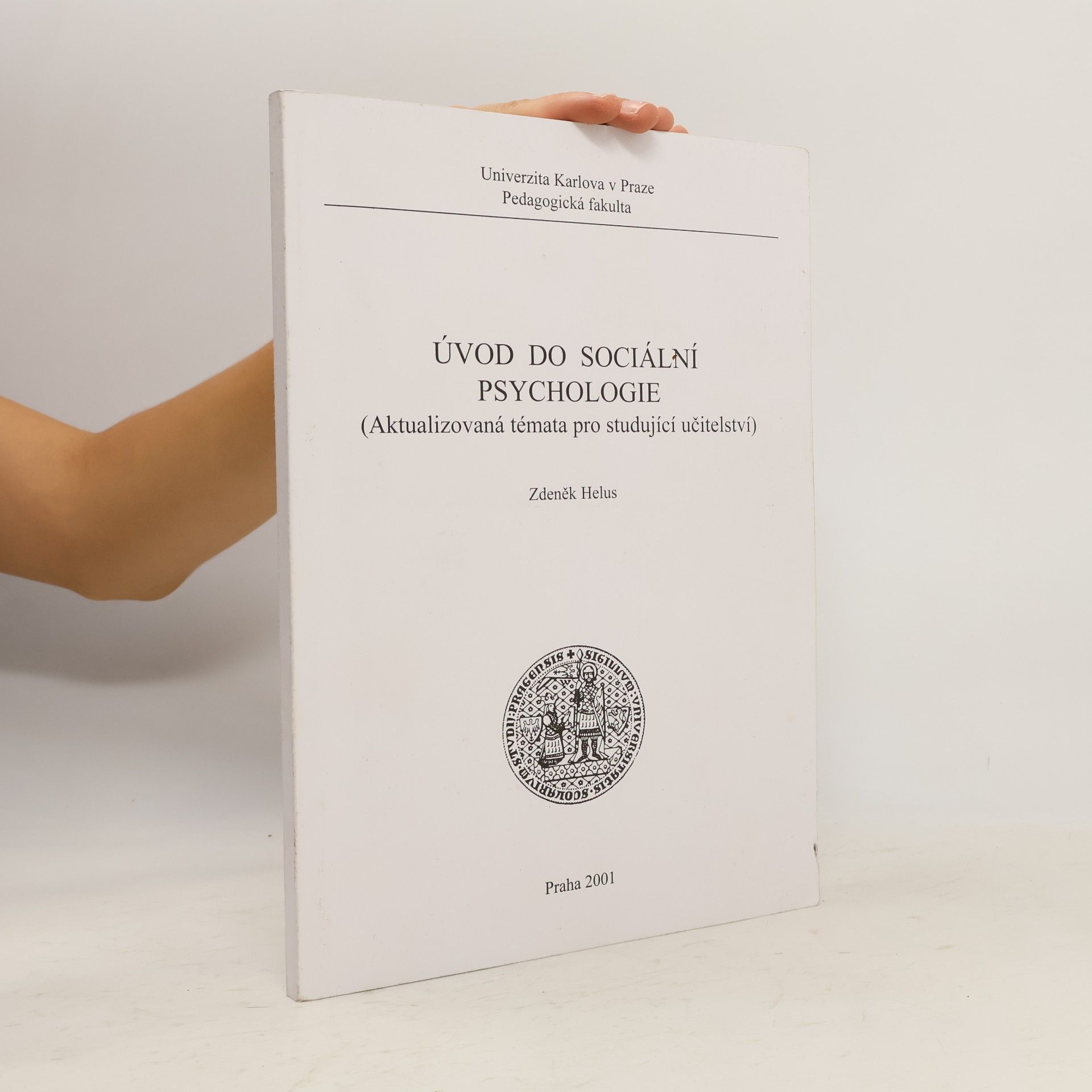 Zdeněk Helus Úvod do sociální psychologie (Aktualizovaná témata pro studující učitelství)