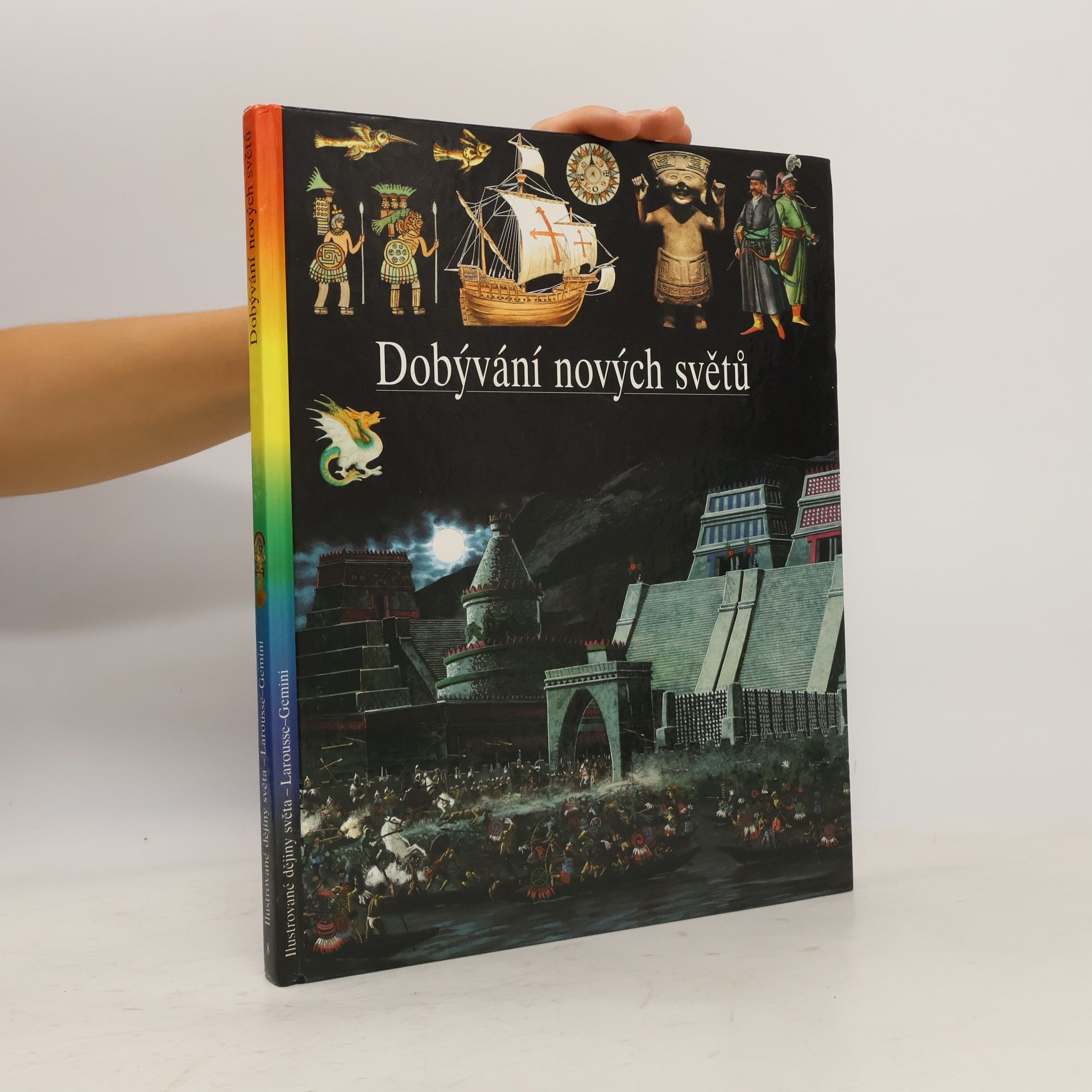 Nicole Baron Ilustrované dějiny světa 8. Dobývání nových světů