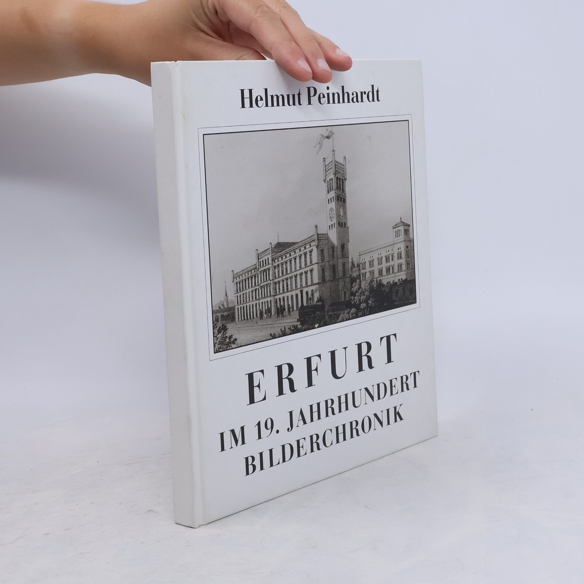 Helmut Peinhardt Erfurt im 19. Jahrhundert