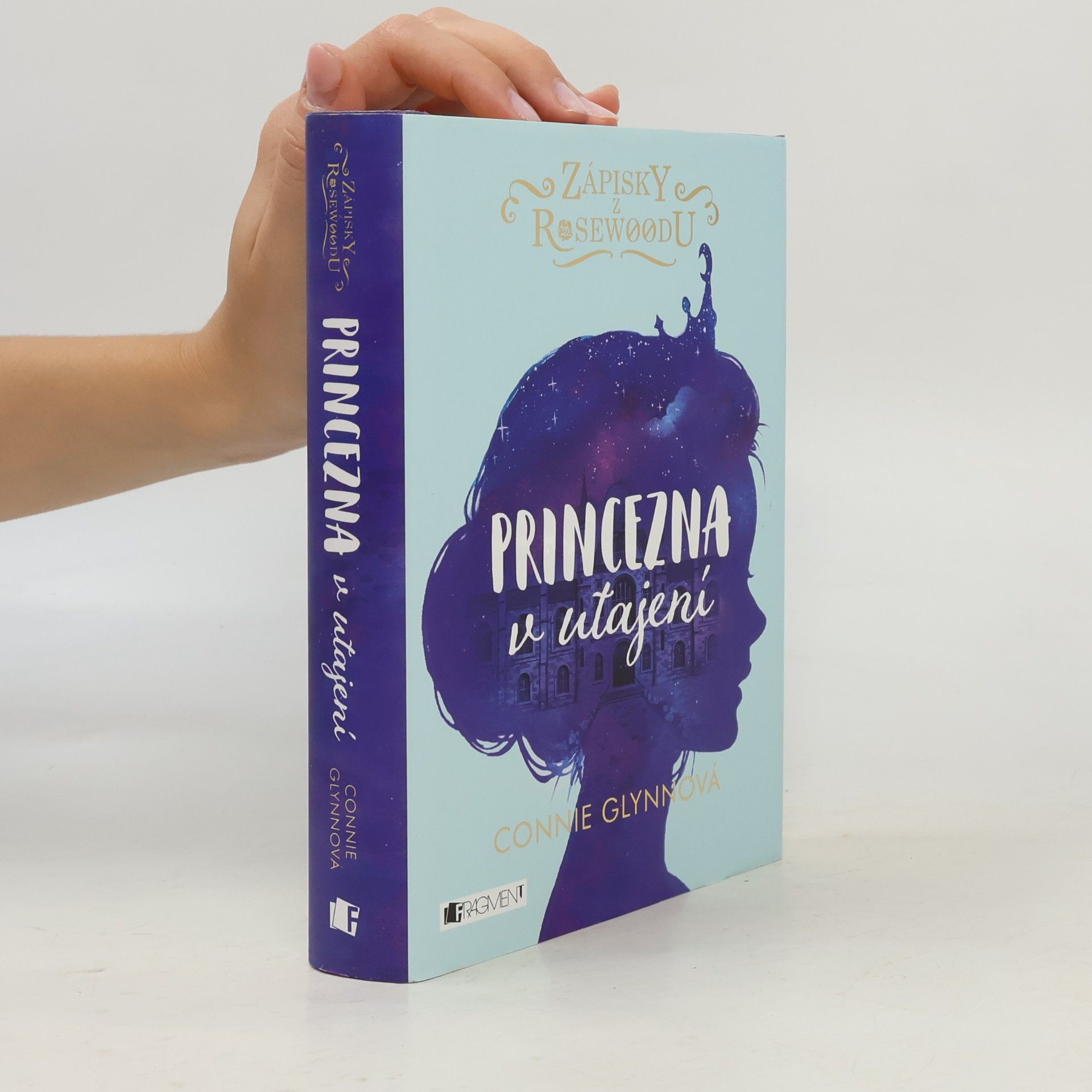 Connie Glynn Zápisky z Rosewoodu. Princezna v utajení