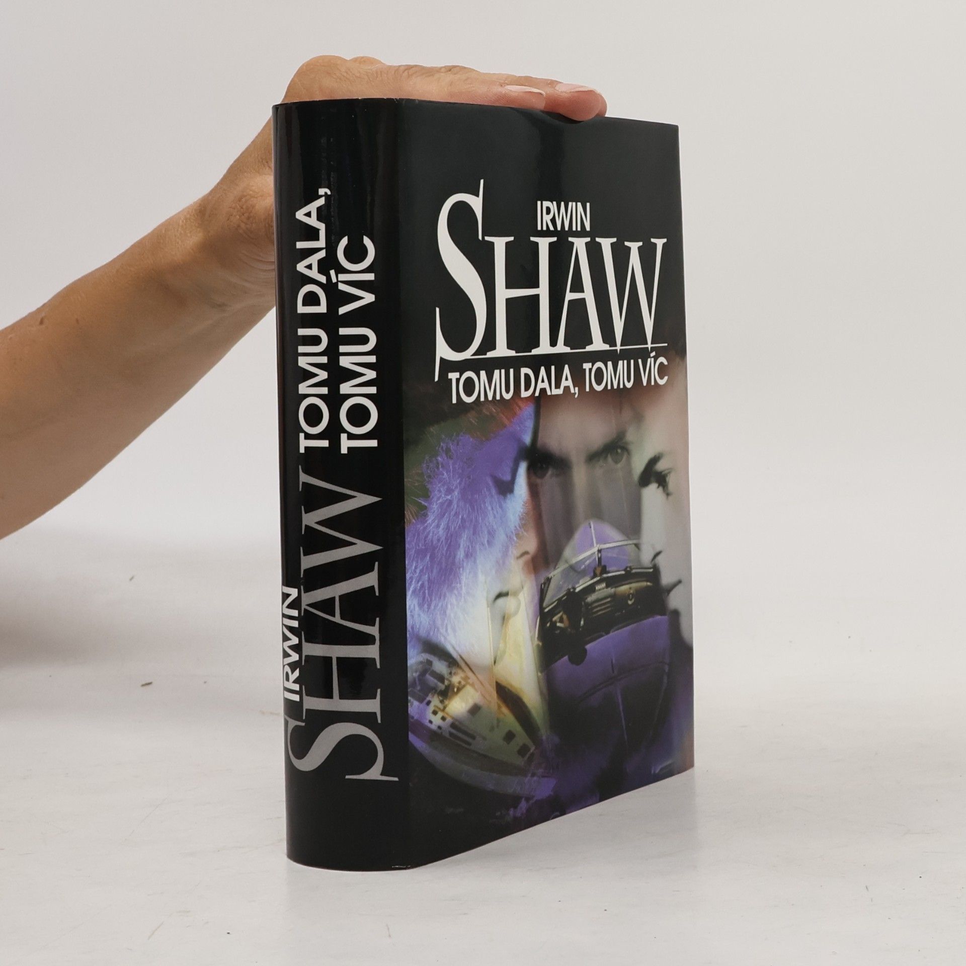 Irwin Shaw Tomu dala, tomu víc