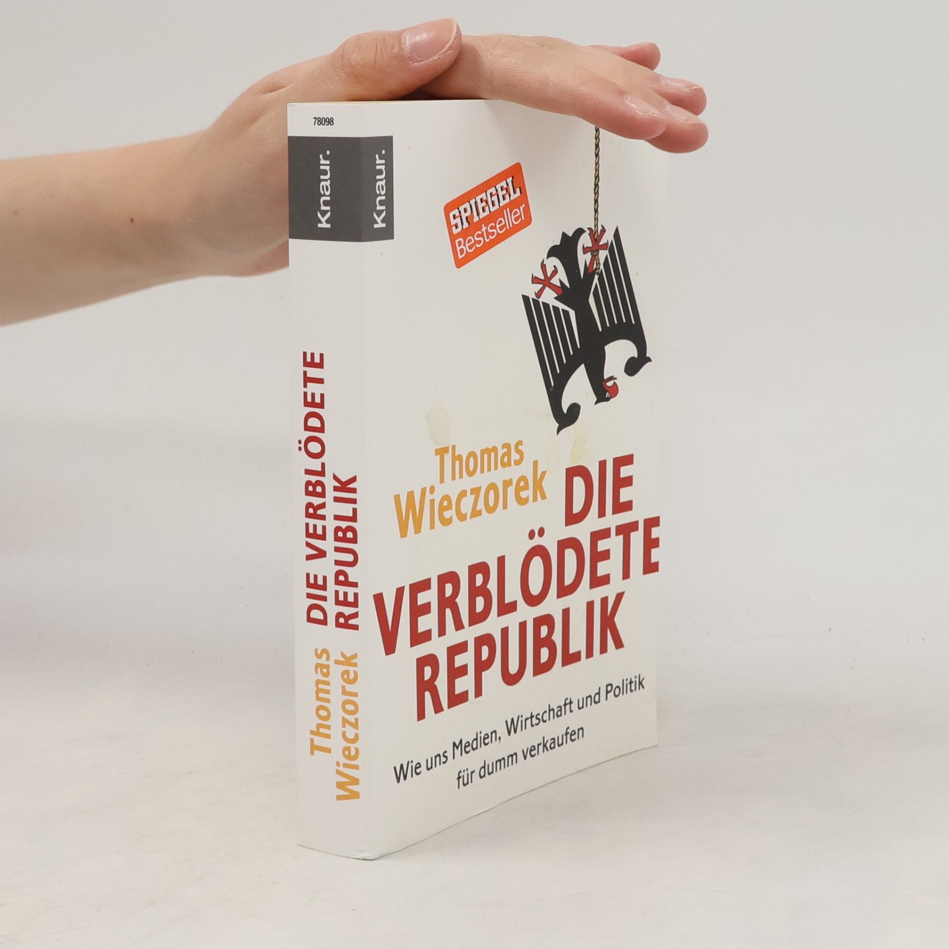 Thomas Wieczorek Die verblödete Republik: Wie uns Medien, Wirtschaft und Politik für dumm verkaufen