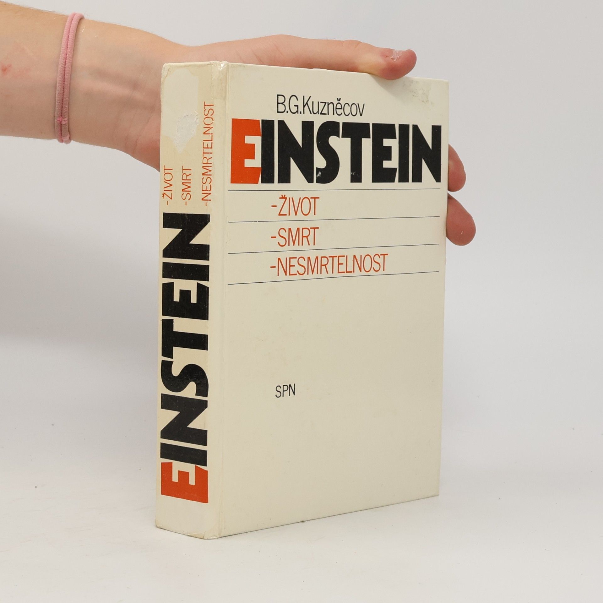 Boris Grigorjevič Kuzněcov Einstein. Život - smrt - nesmrtelnost