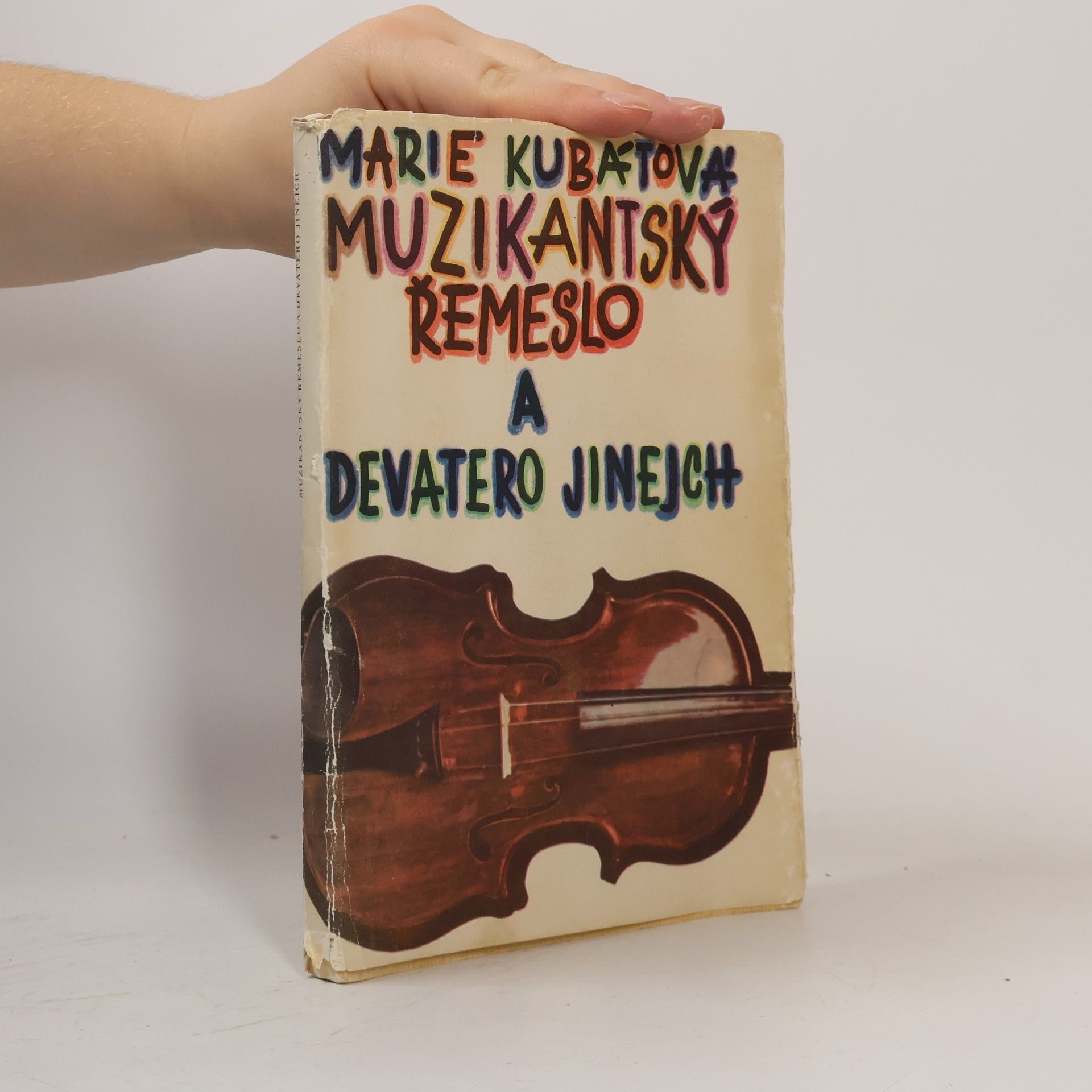 Marie Kubátová Muzikantský řemeslo a devatero jinejch