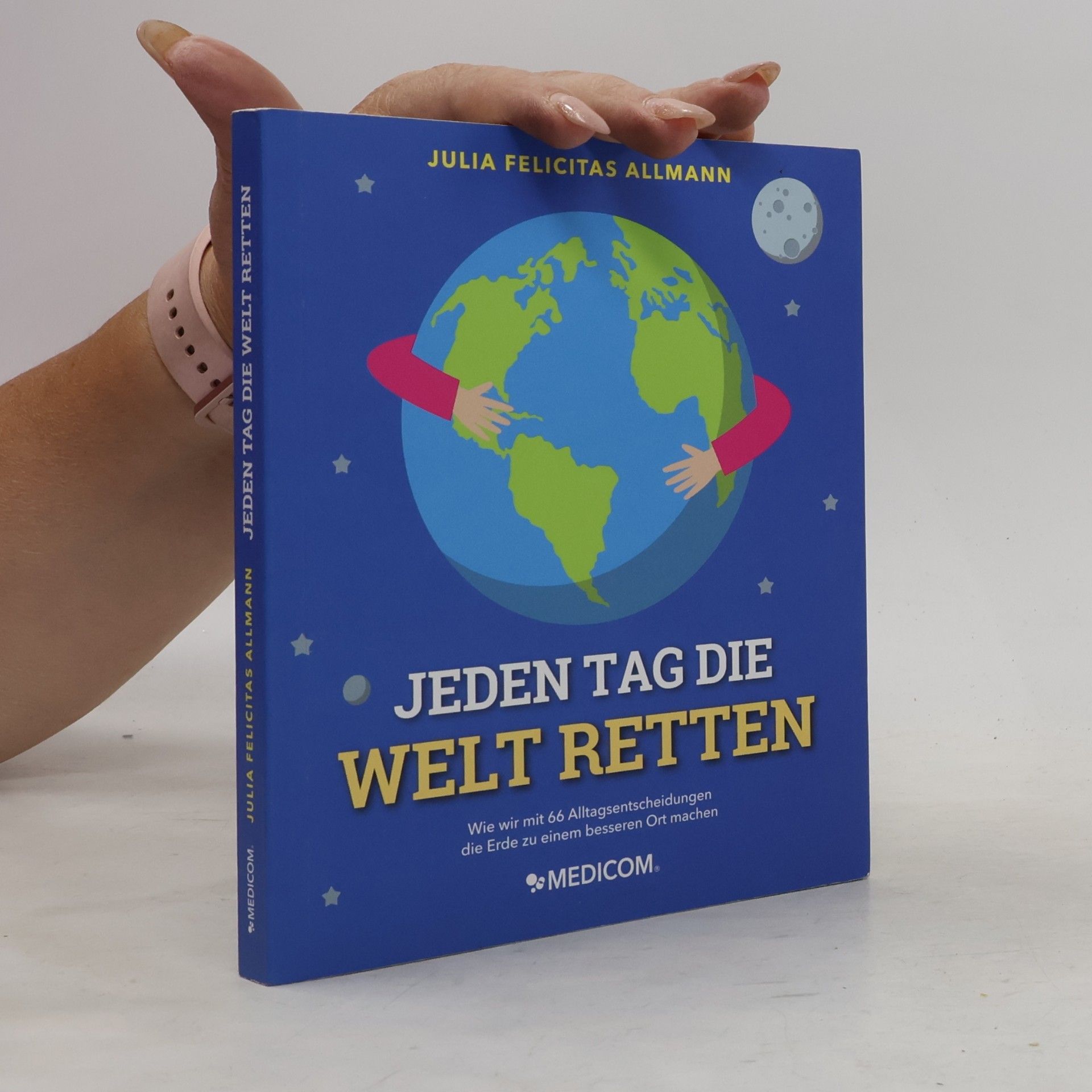 Julia Felicitas Allmann Jeden Tag die Welt retten