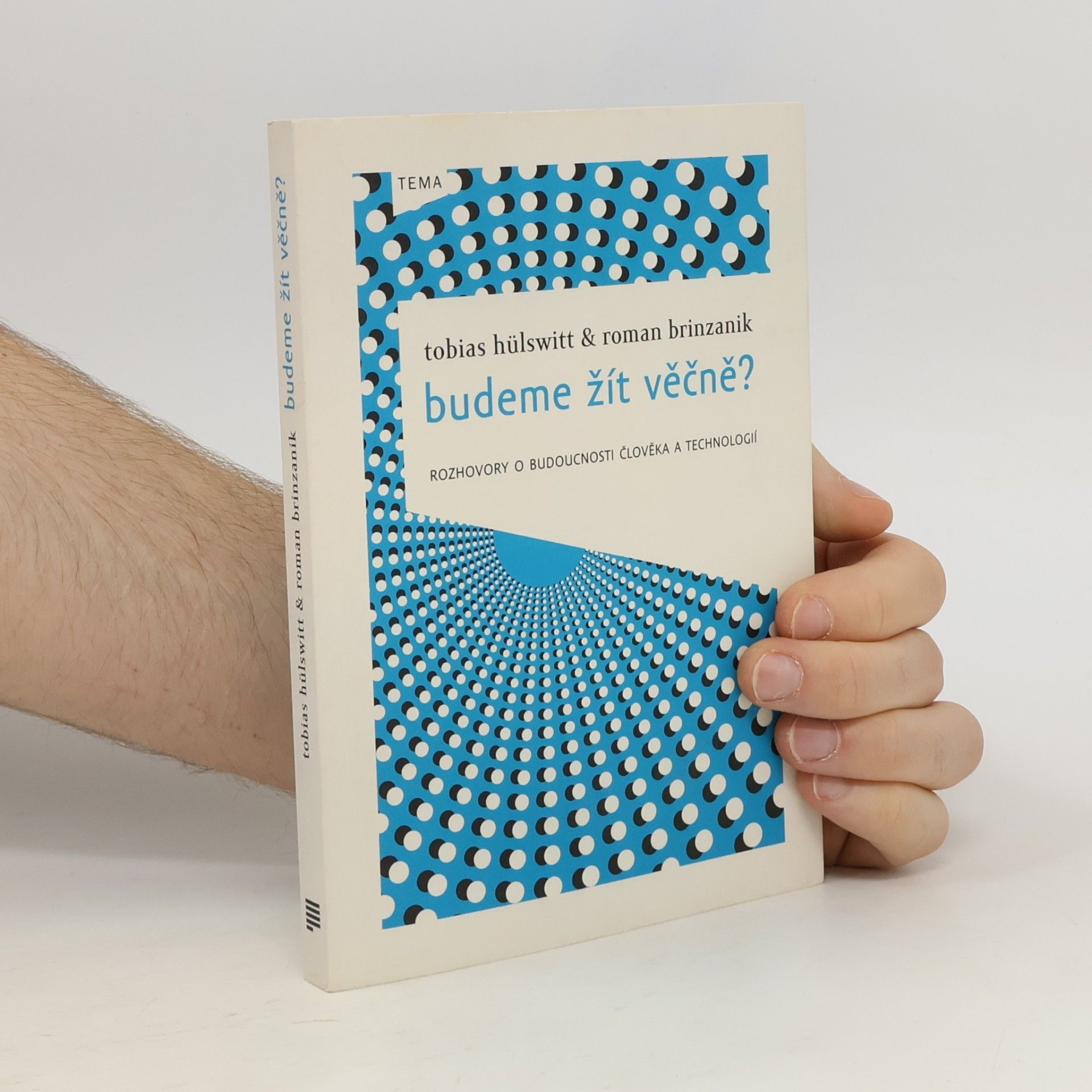 Tobias Hülswitt Budeme žít věčně?