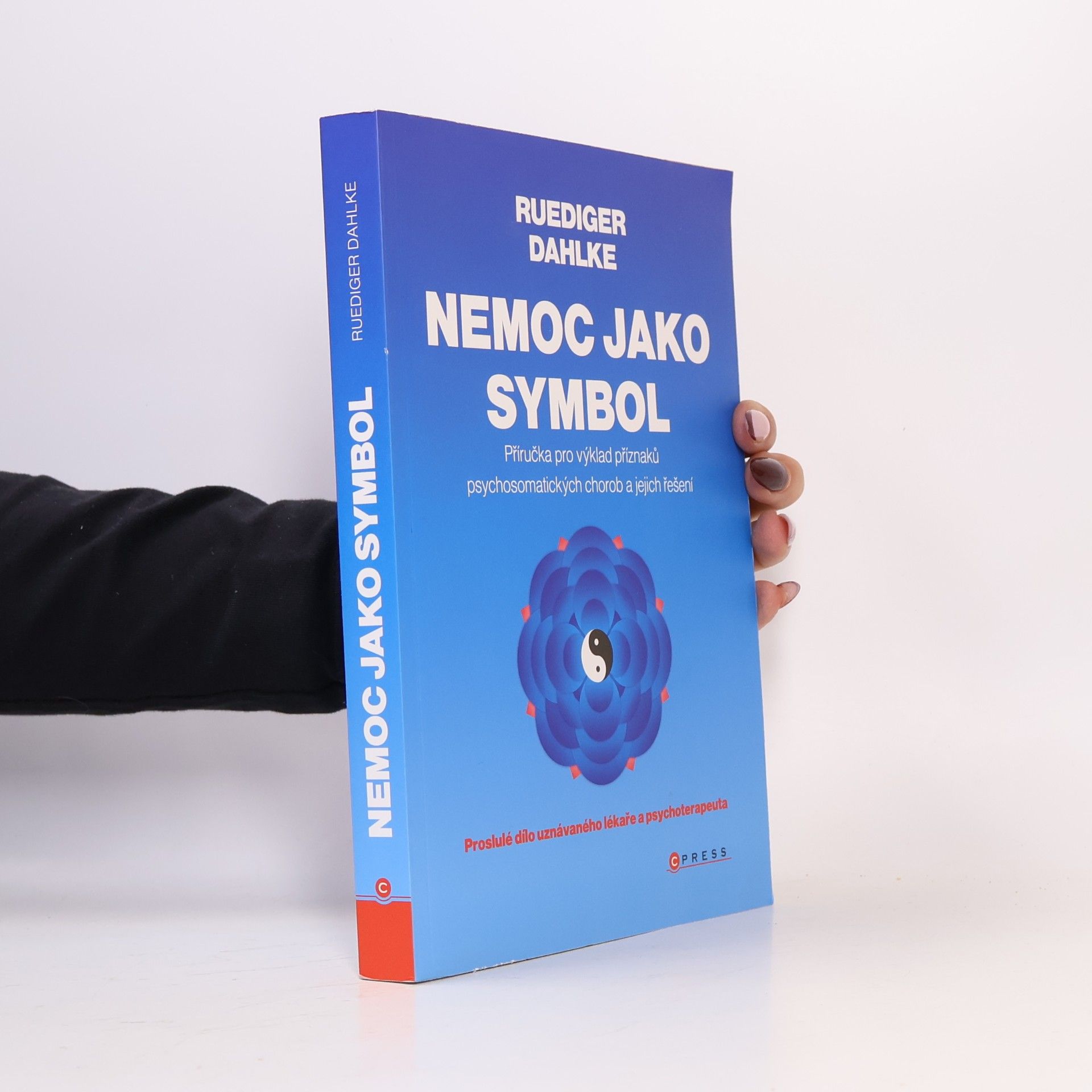 Ruediger Dahlke Nemoc jako symbol: Příručka pro výklad příznaků psychosomatických chorob a jejich řešení