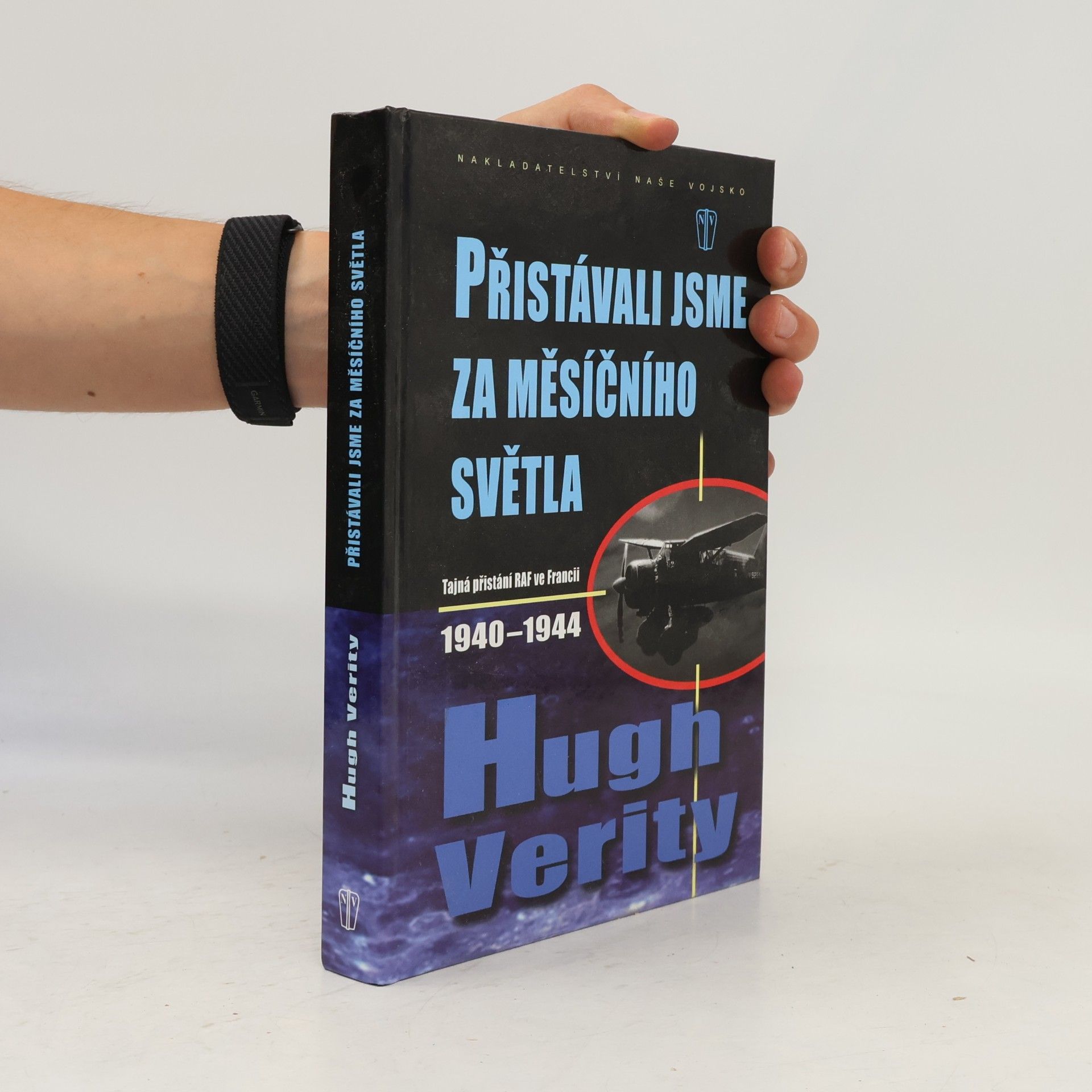 Hugh Verity Přistávali jsme za měsíčního světla. Tajná přistání RAF ve Francii 1940-1944