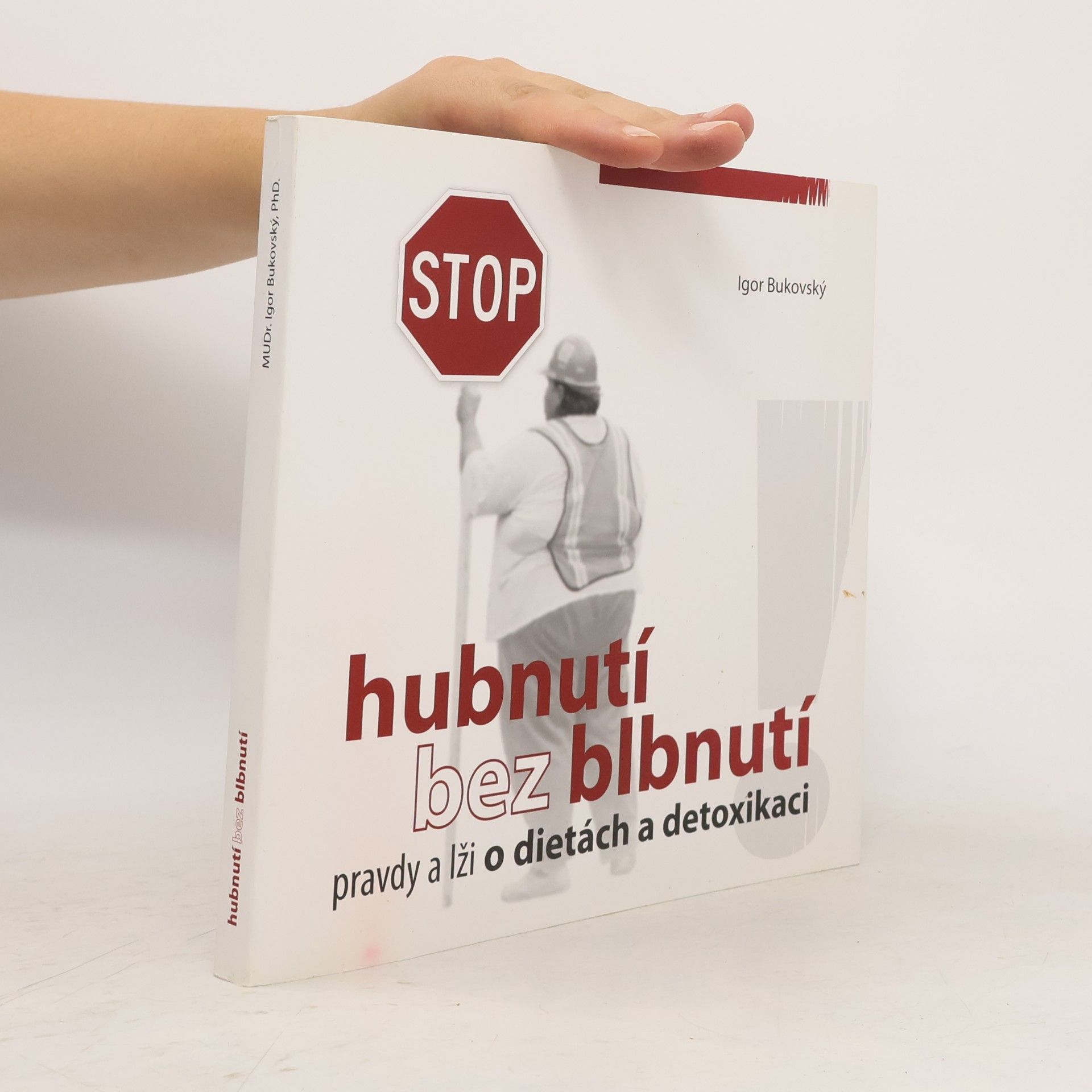 Igor Bukovský Hubnutí bez blbnutí : pravdy a lži o dietách a detoxikaci
