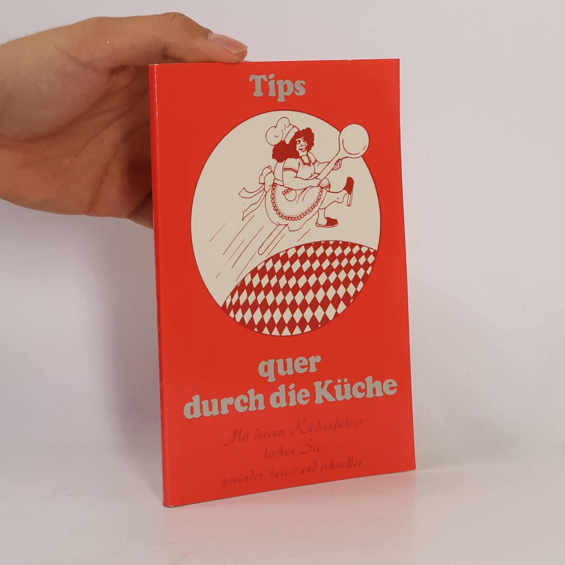 Autorenkollektiv Tips quer durch die Küche